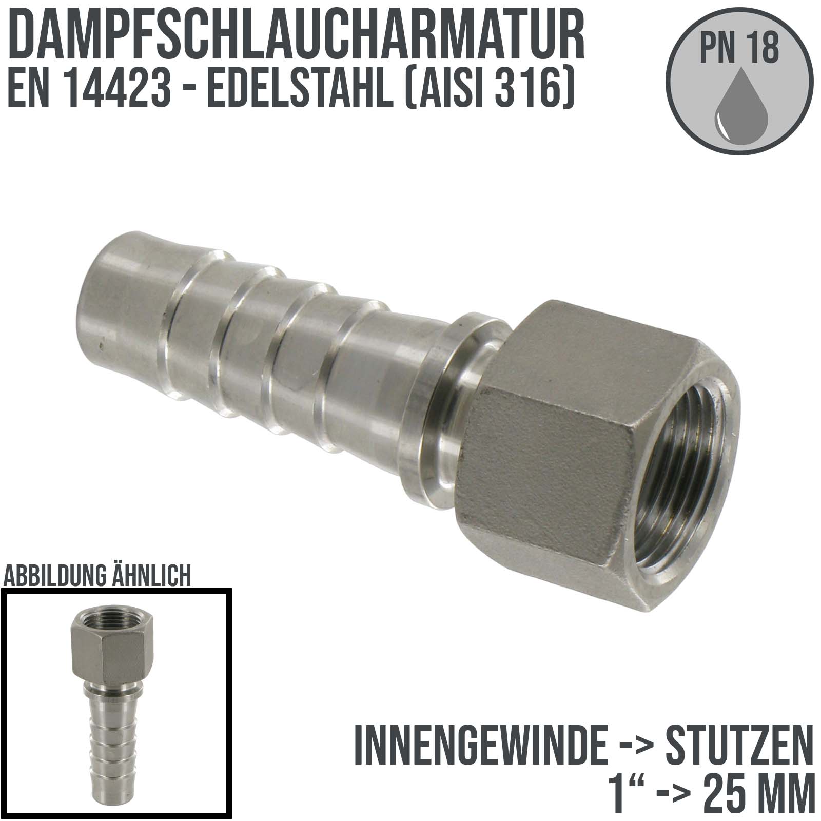 1" Dampfschlaucharmatur Innengewinde Sicherungsbund Edelstahl AISI 304 Stutzen Tülle 25 mm - PN 18 bar