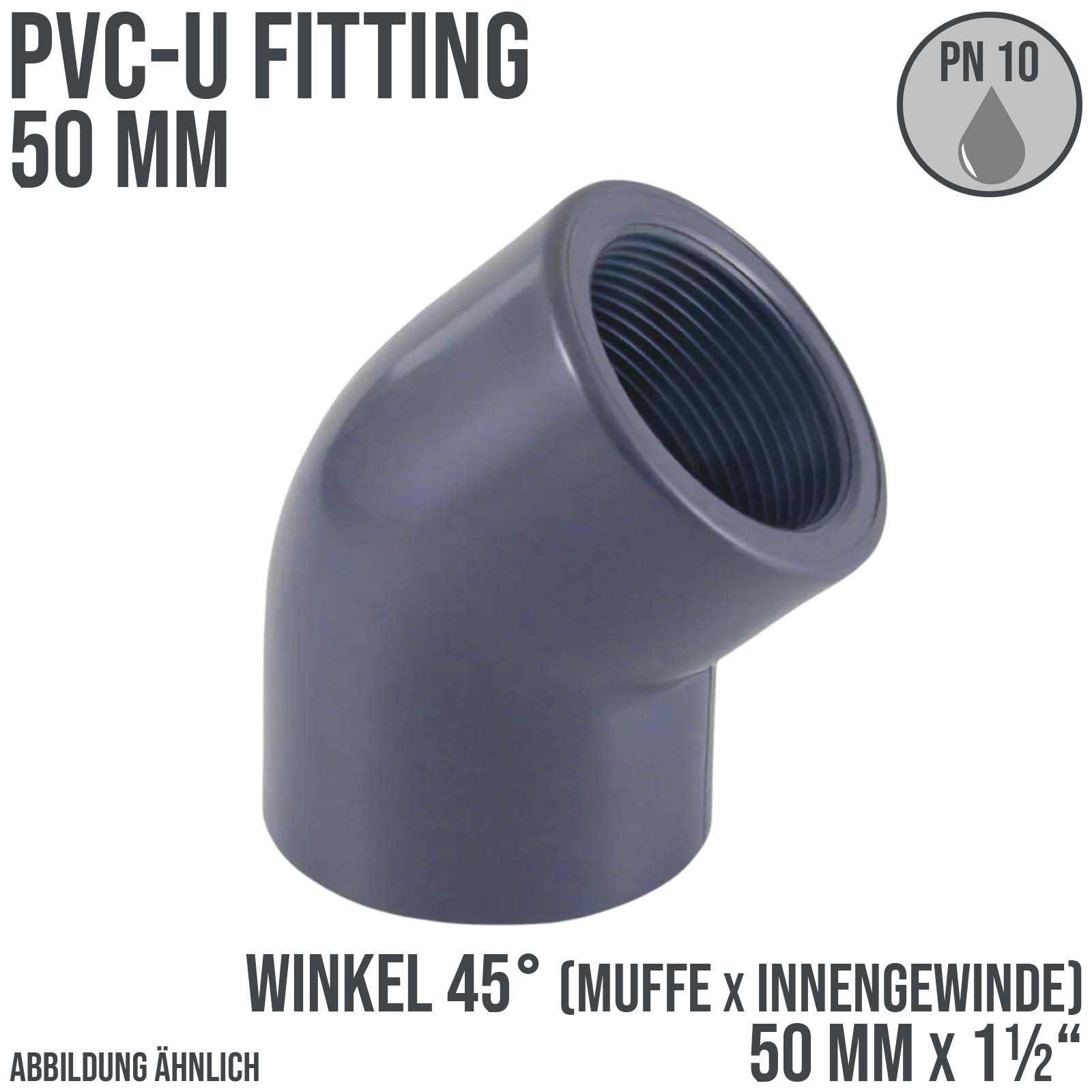 50 mm PVC Klebe Fitting Winkel 45° Innengewinde IG 50 mm x  1 1/2" Muffe Verbinder - PN 10 bar
