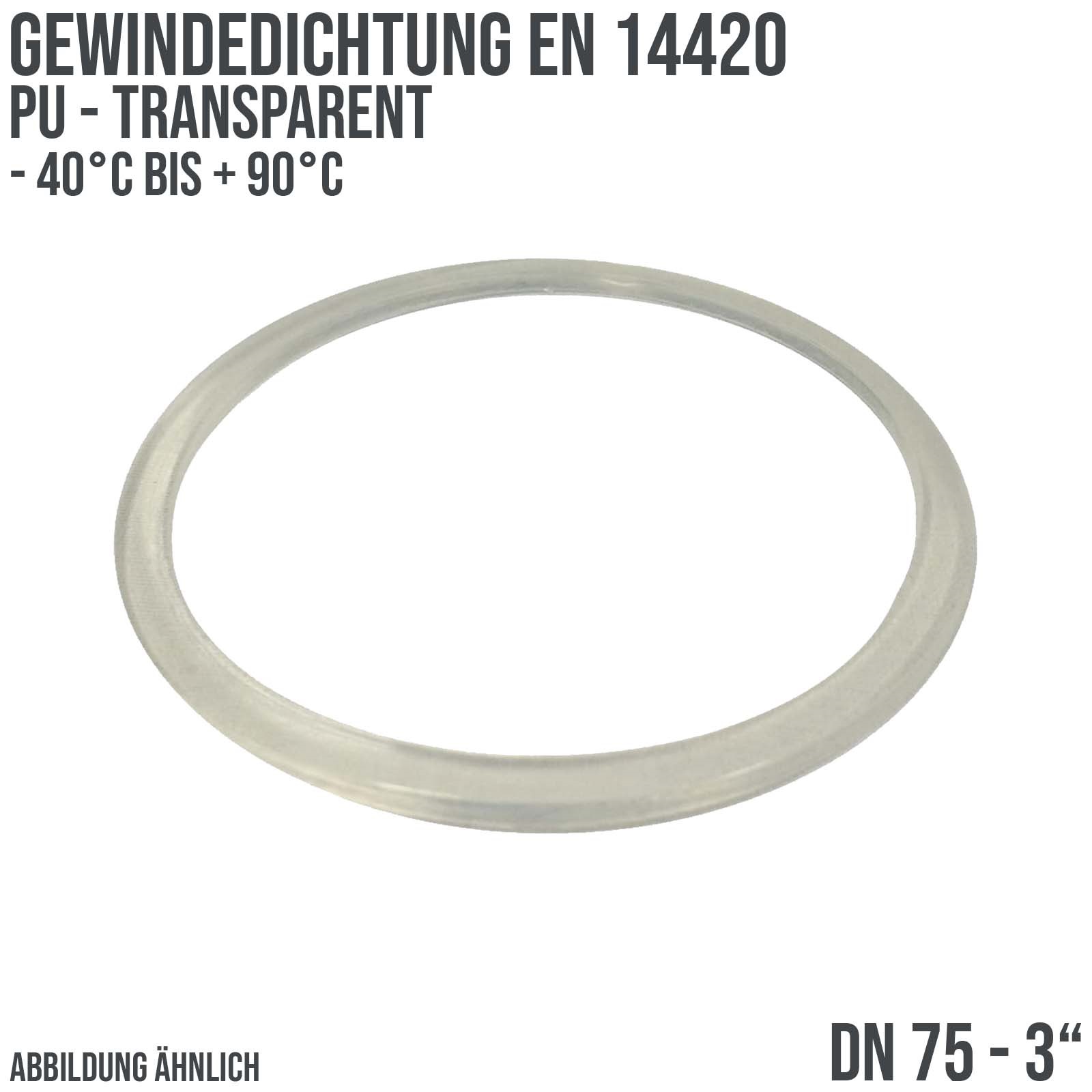 3" Zoll Gewindedichtung EN 14420 PU transparent DN 75