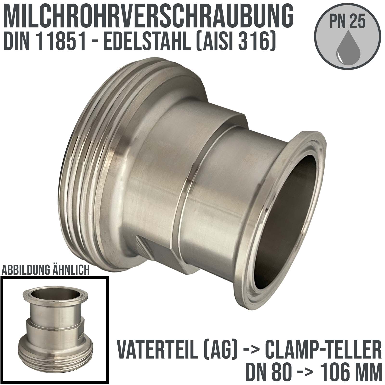 DN 80 Milchrohr Verschraubung DIN 11851 Übergang Adapter Vaterteil Außengewinde -> Clamp Teller 106,0 mm - PN 25 bar