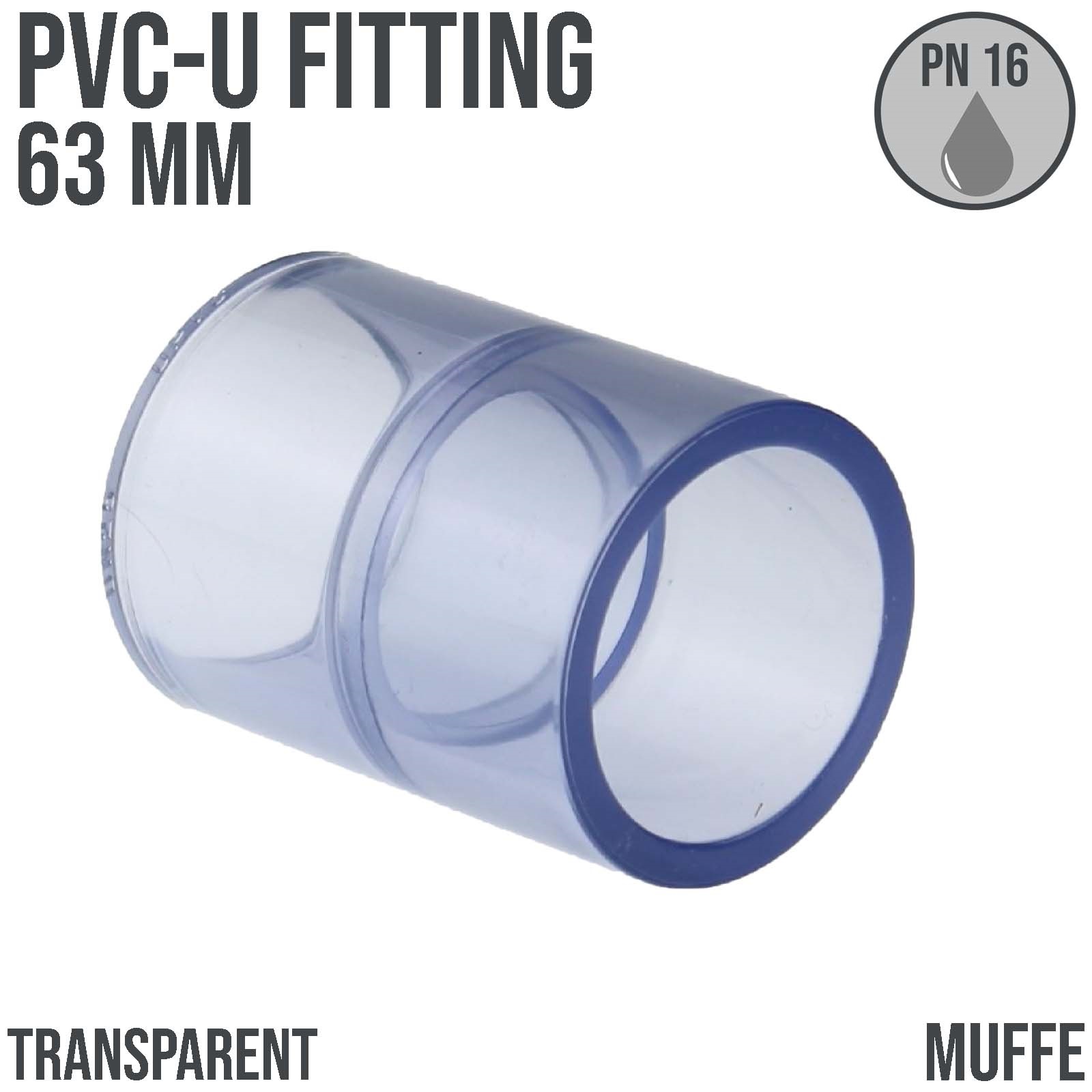 63 mm PVC Klebe Fitting Muffe Kappe Verbinder - transparent durchsichtig - PN 16 bar