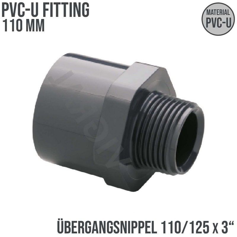 110 mm PVC Klebe Fitting Übergangsnippel Sechs-/Achtkant 110/125 mm x 3" Muffe Verbinder - PN 10 bar
