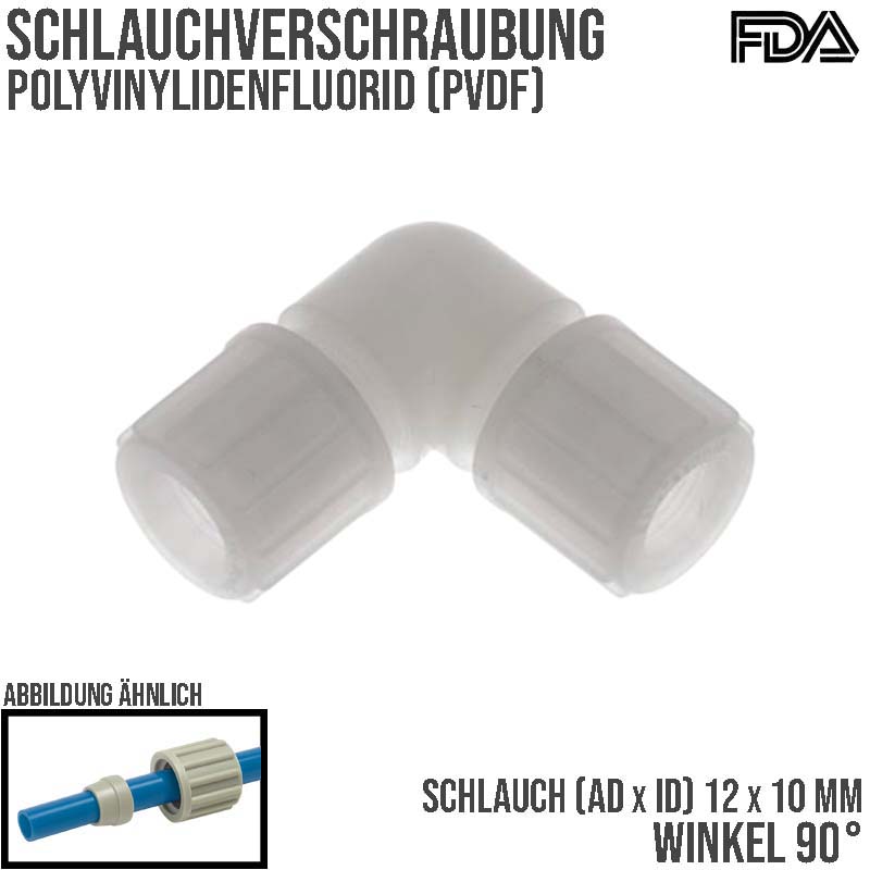 12 x 10 mm Winkel 90° Kupplung PVDF Verschraubung Verbinder PA PP Schlauch FDA - PN 10 bar