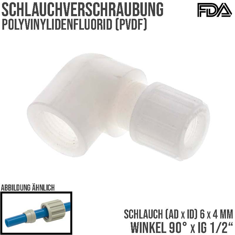 6 x 4 mm x 1/2" Winkel 90° Kupplung Innengewinde PVDF Verschraubung PA PP Schlauch FDA - PN 10 bar