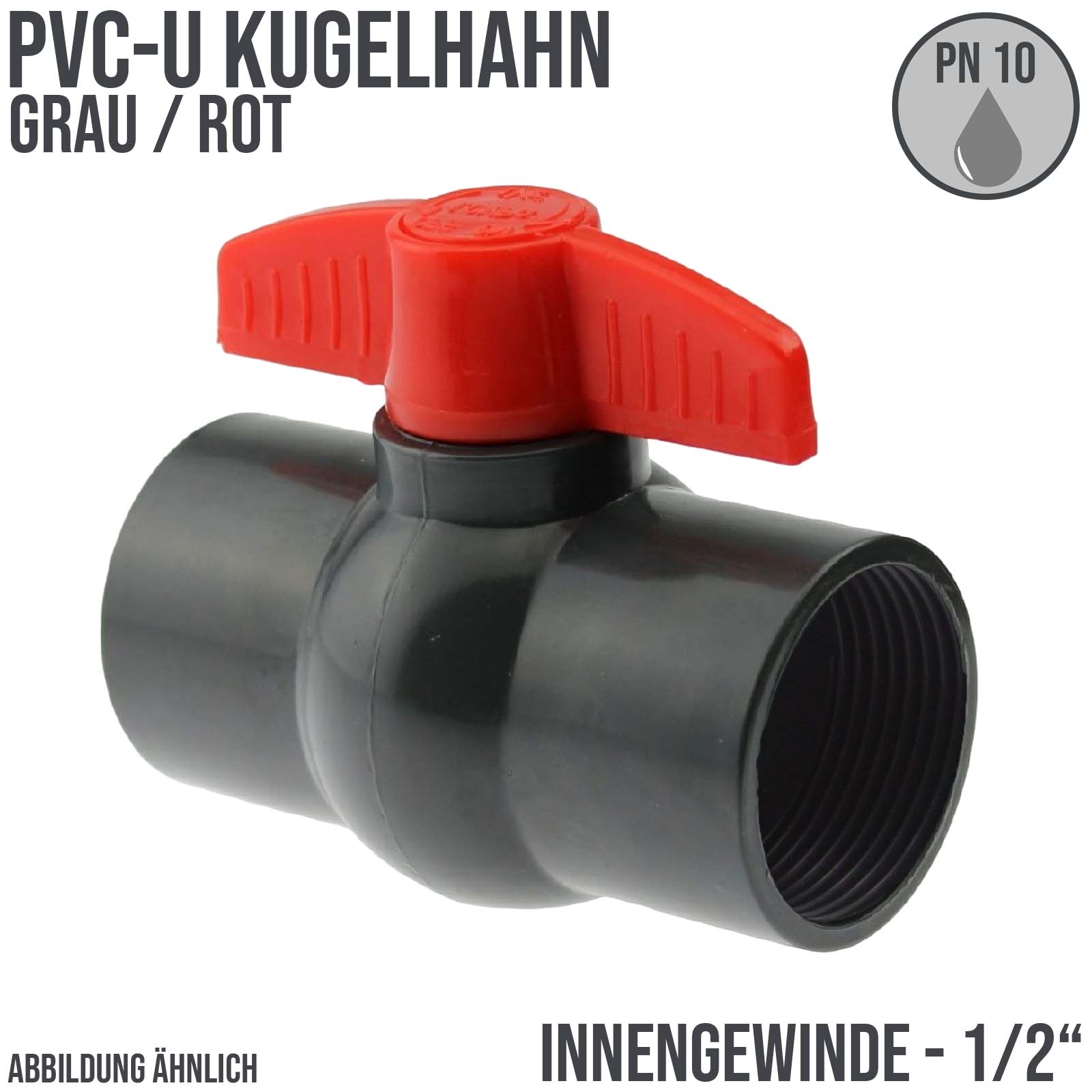 1/2" PVC Kugel Absperr Hahn Ventil ECO grau beitseitiges Innengewinde PN 10 bar - roter Griff