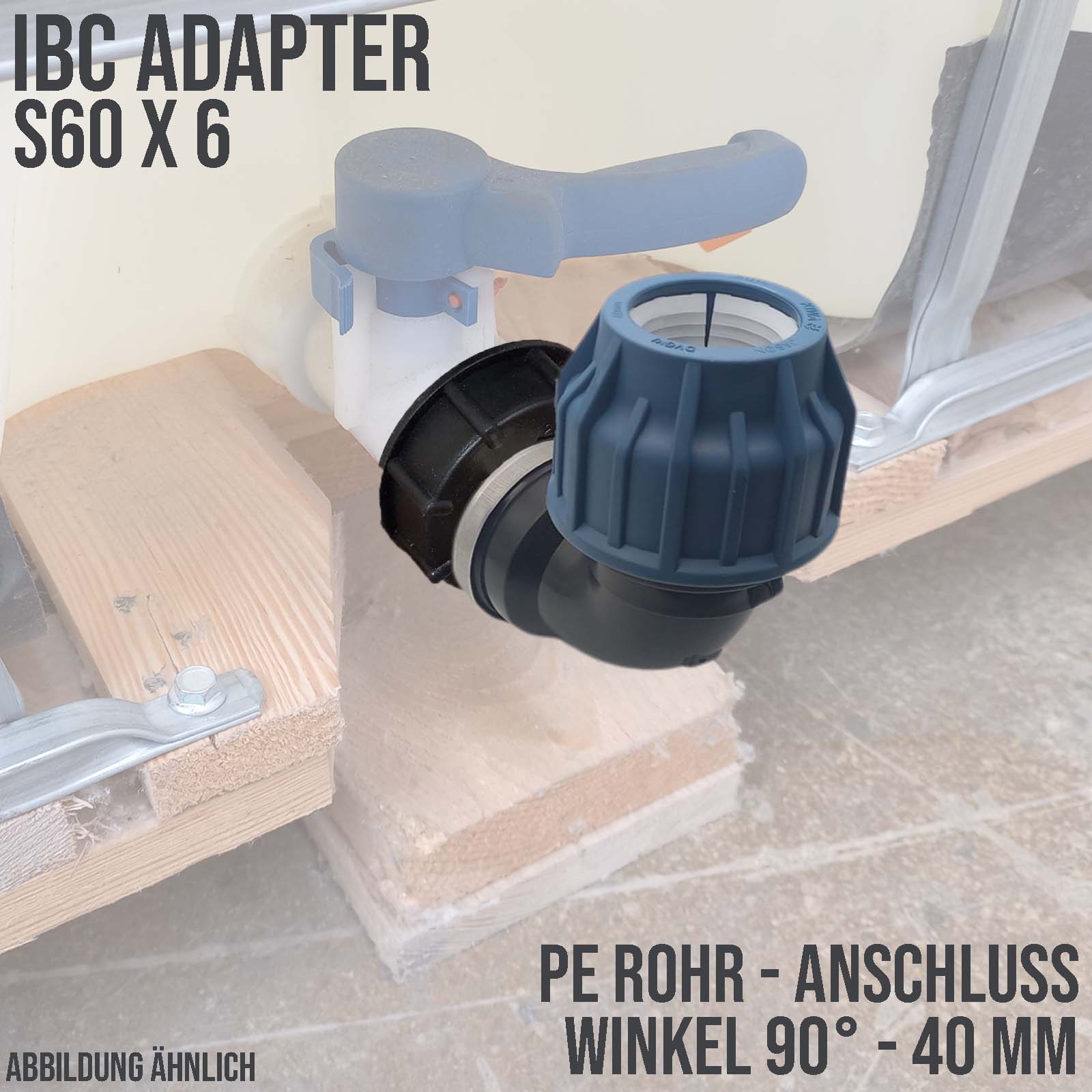 IBC Container Anschluss Adapter Set S60 x 6 -> 40 mm PE/PP Winkel 90°