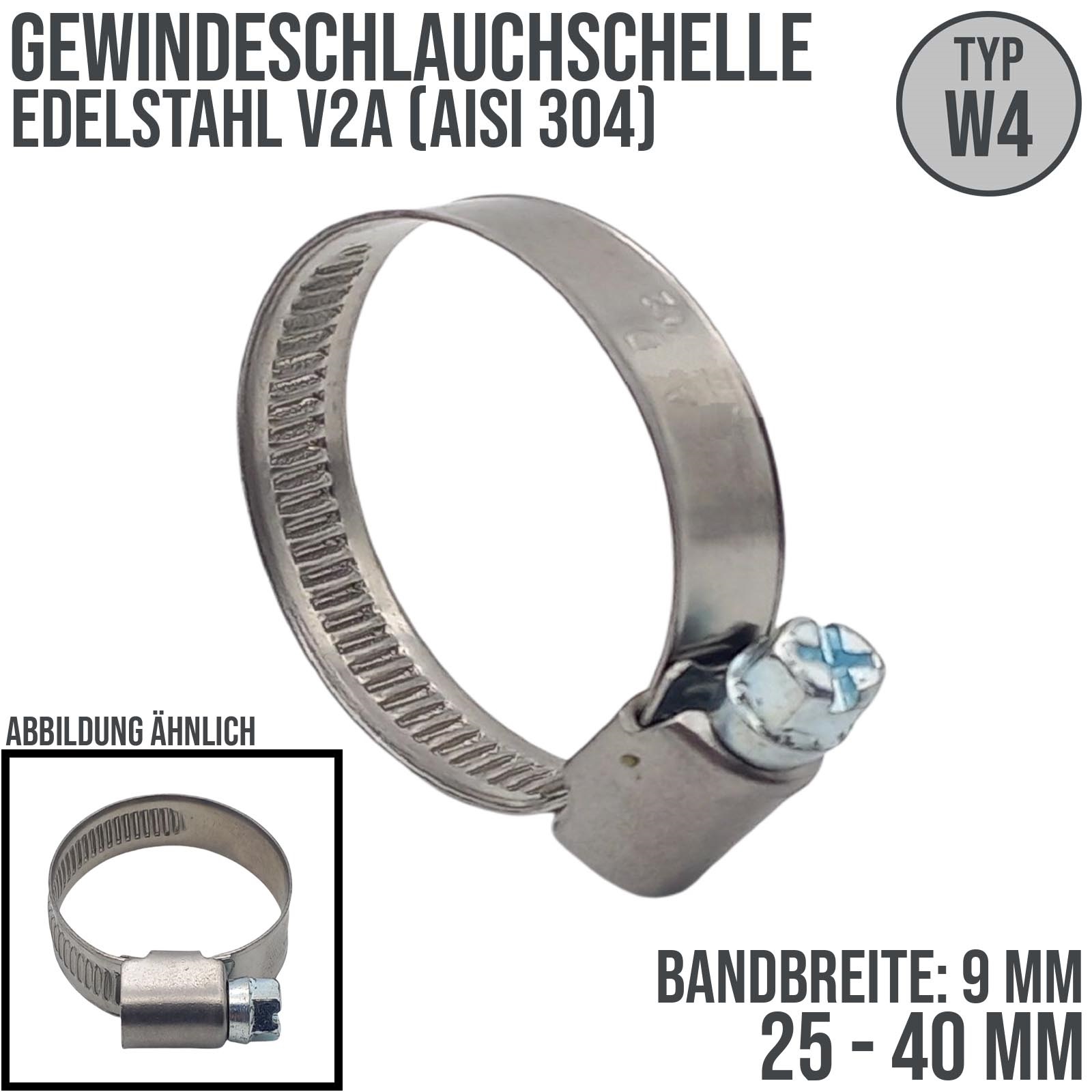 25 - 40 mm Schlauchschelle W4 Edelstahl V2A AISI 304 Rohr Gewinde Schelle - Band: 9 mm