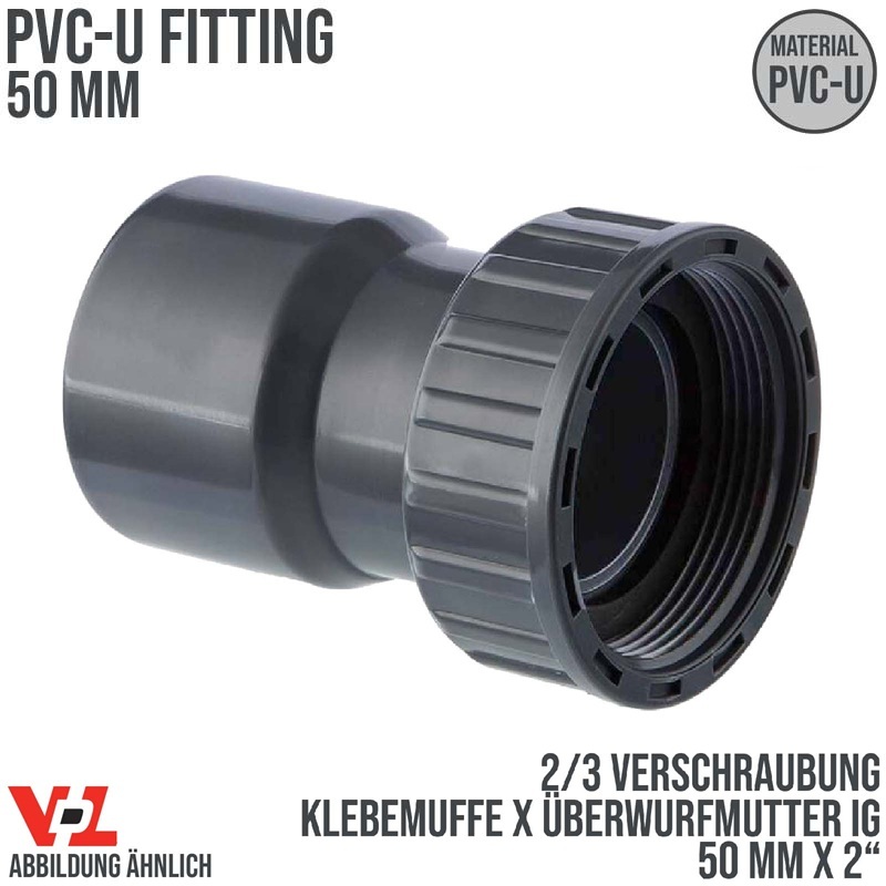 50 mm x 2" VDL PVC Klebe Fitting 2/3 Verschraubung Überwurfmutter Innengewinde - PN 16 bar