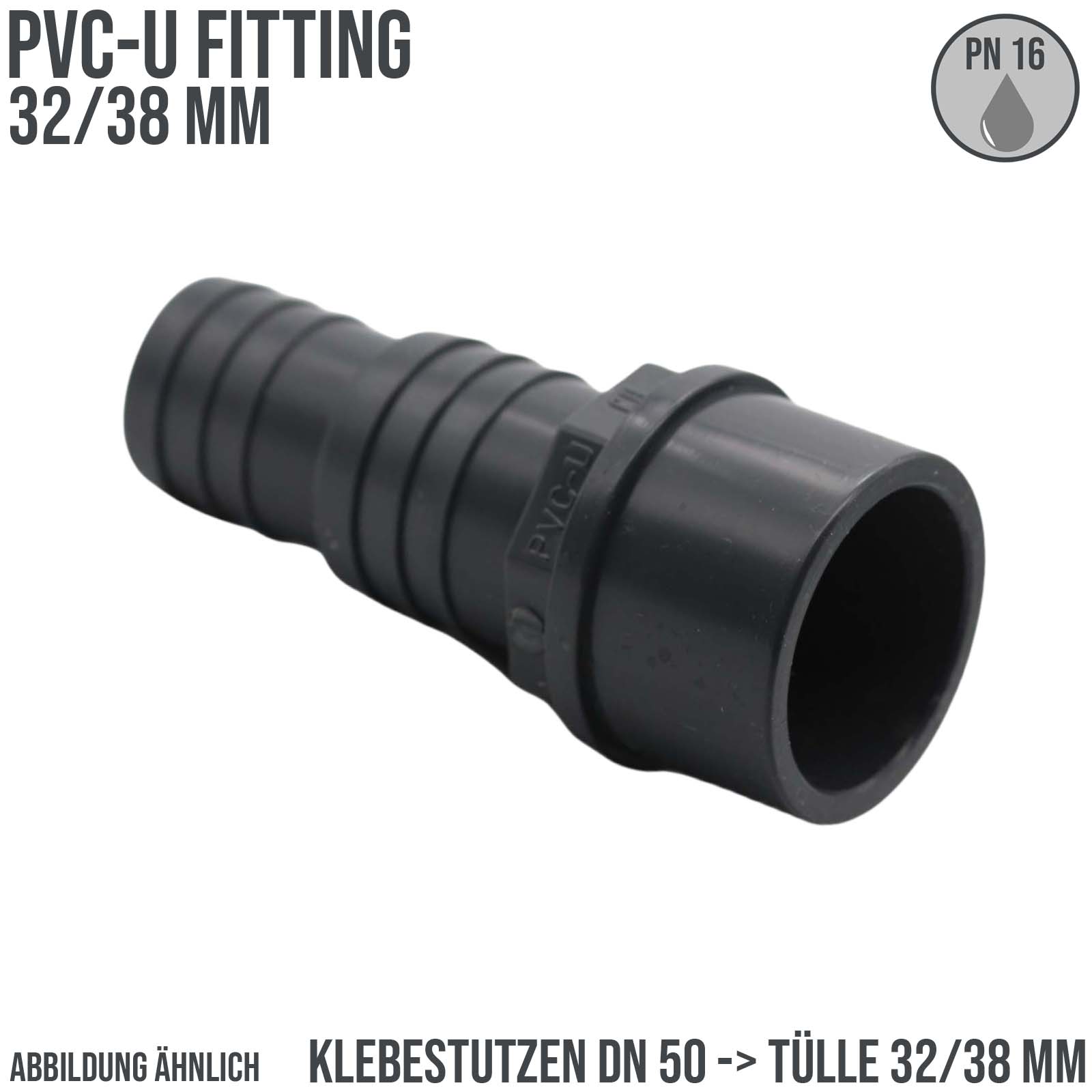 PVC-U Schlauch Verbinder - Klebetstutzen DN 50 -> Schlauchtülle 32 / 38 mm  PN 16 bar