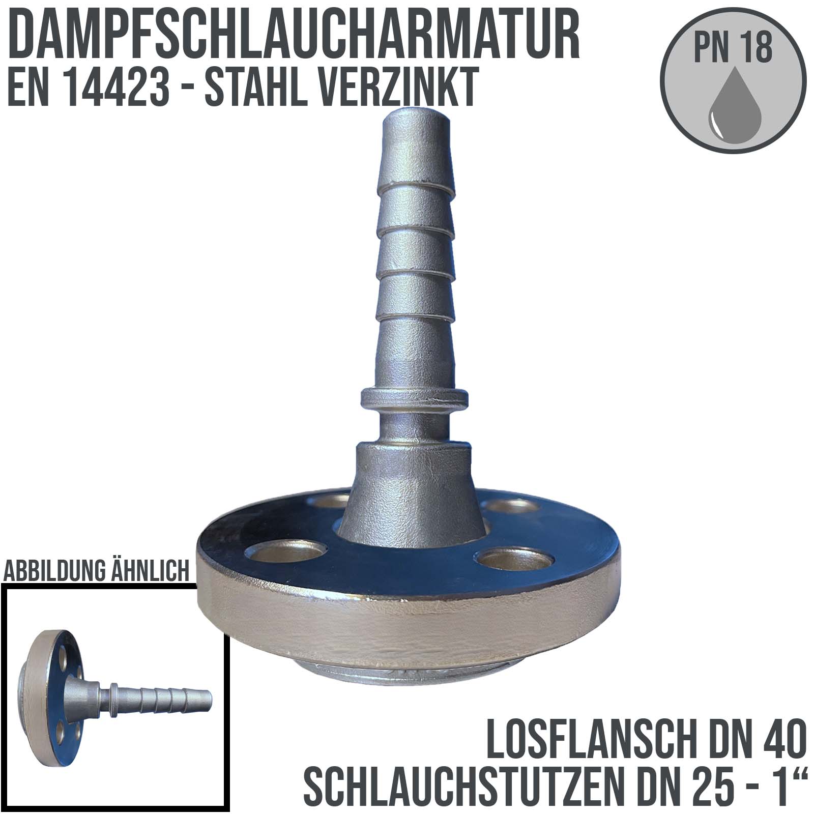 DN 40 Dampfschlaucharmatur Losflansch mit 1" DN 25  Stutzen Tülle Sicherungsbund Stahl verzinkt - PN 18 bar