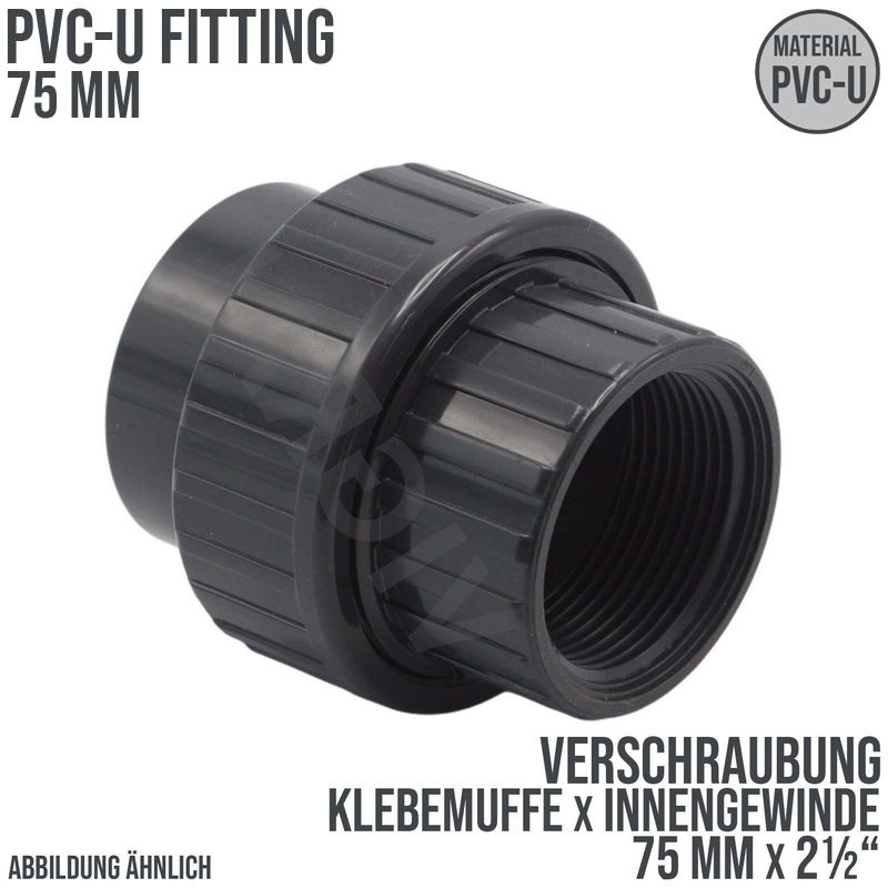 75 mm PVC Klebe Fitting Verschraubung Innengewinde IG 75 mm x 2 1/2" Muffe Verbinder - PN 10 bar