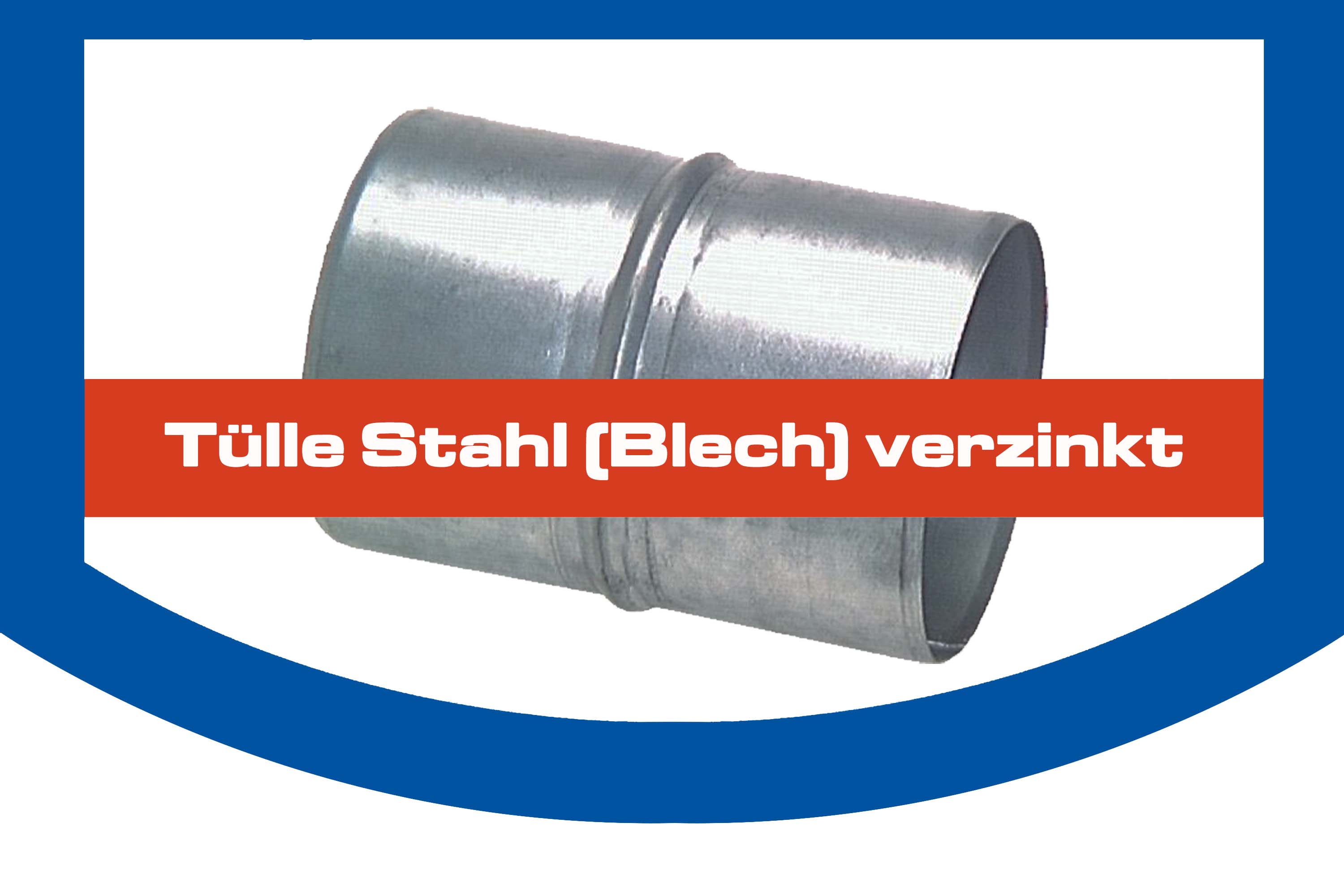 Tülle Stahl (Blech) verzinkt