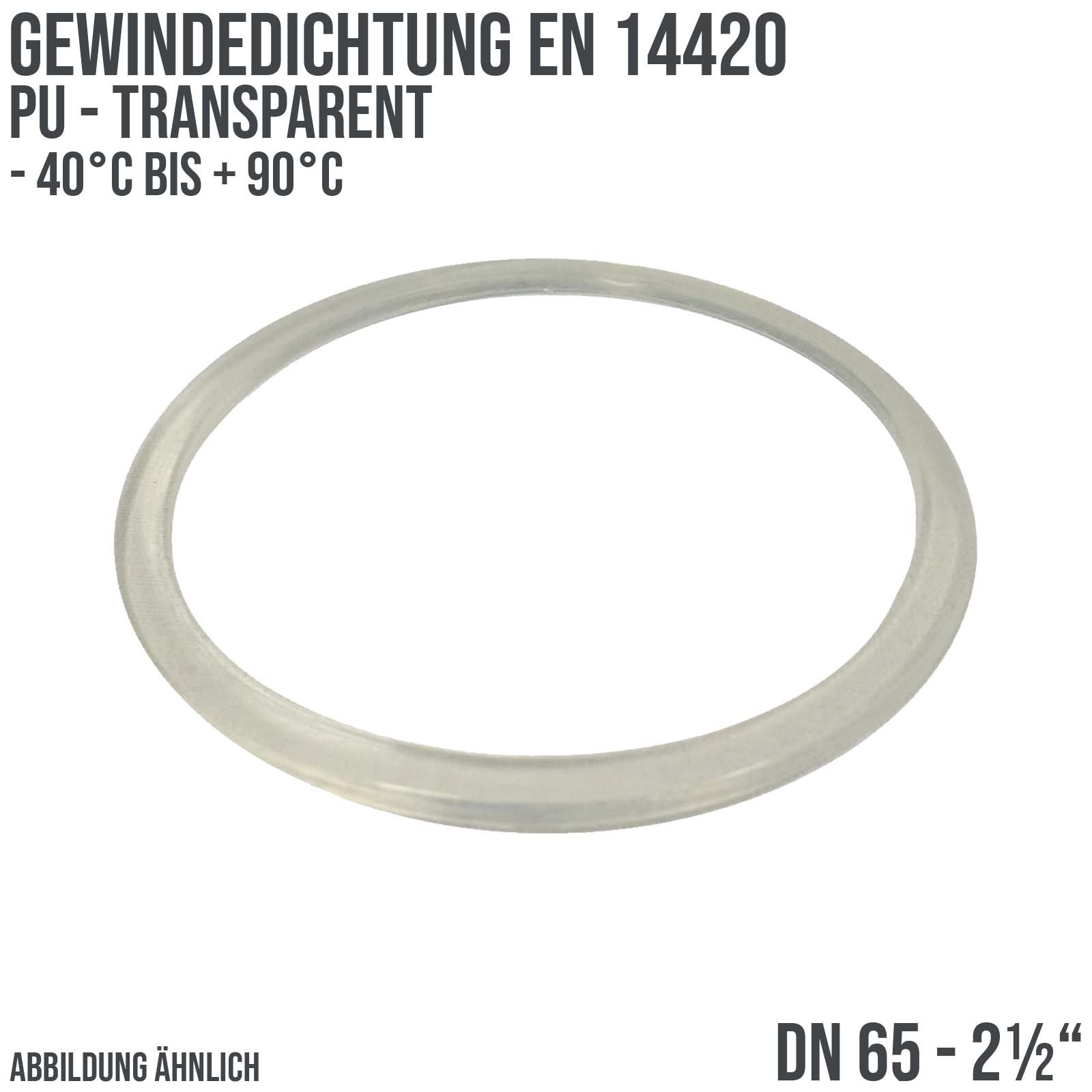2 1/2" Zoll Gewindedichtung EN 14420 PU transparent DN 65