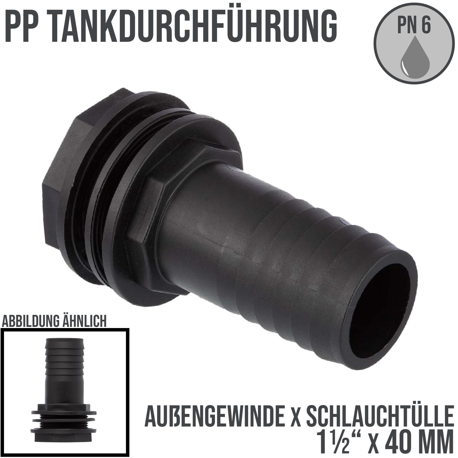 1 1/2" x 40 mm Tank Regentonne Durchführung Außengewinde x Schlauch Tülle - PN 6 bar