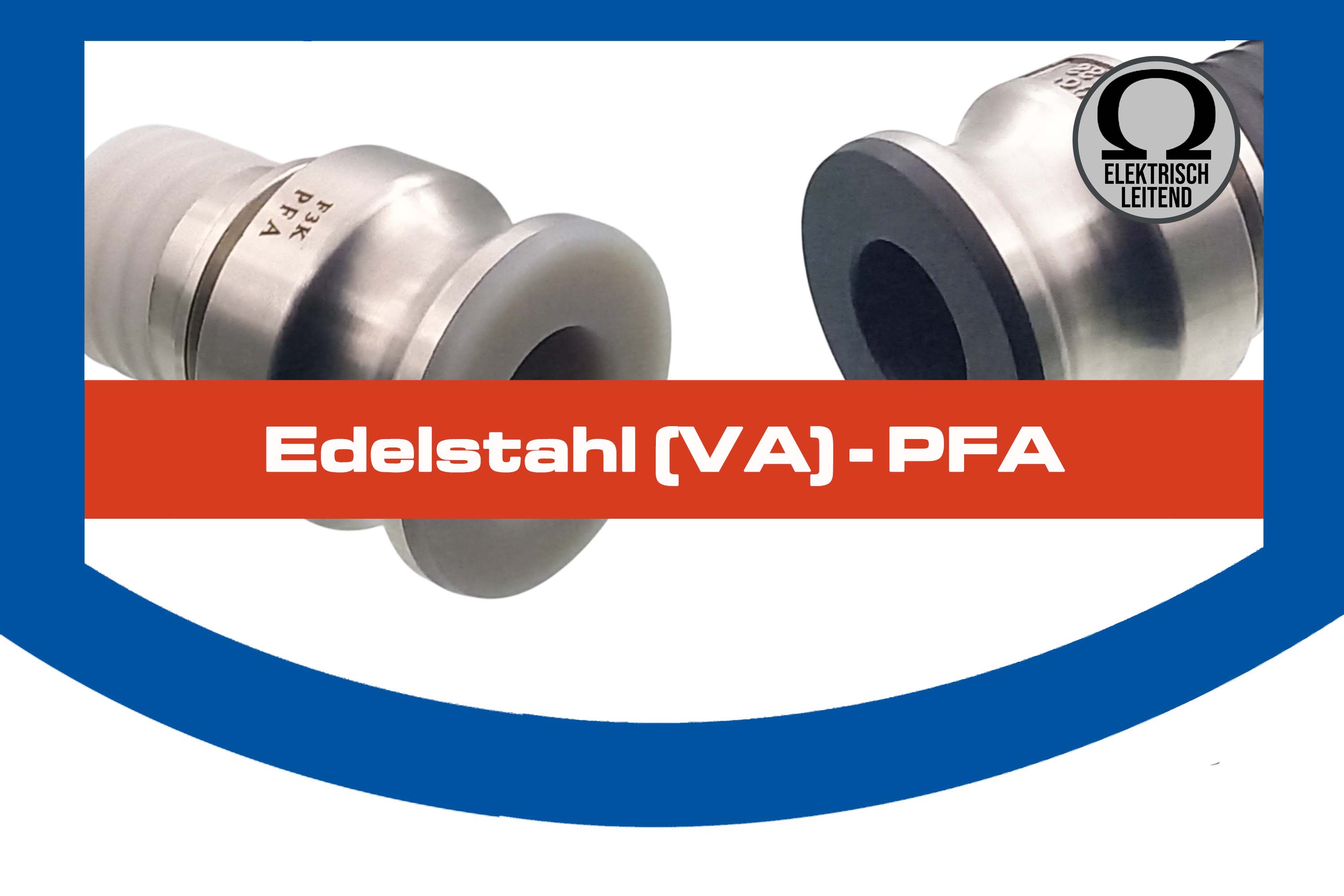 Edelstahl (VA) - PFA