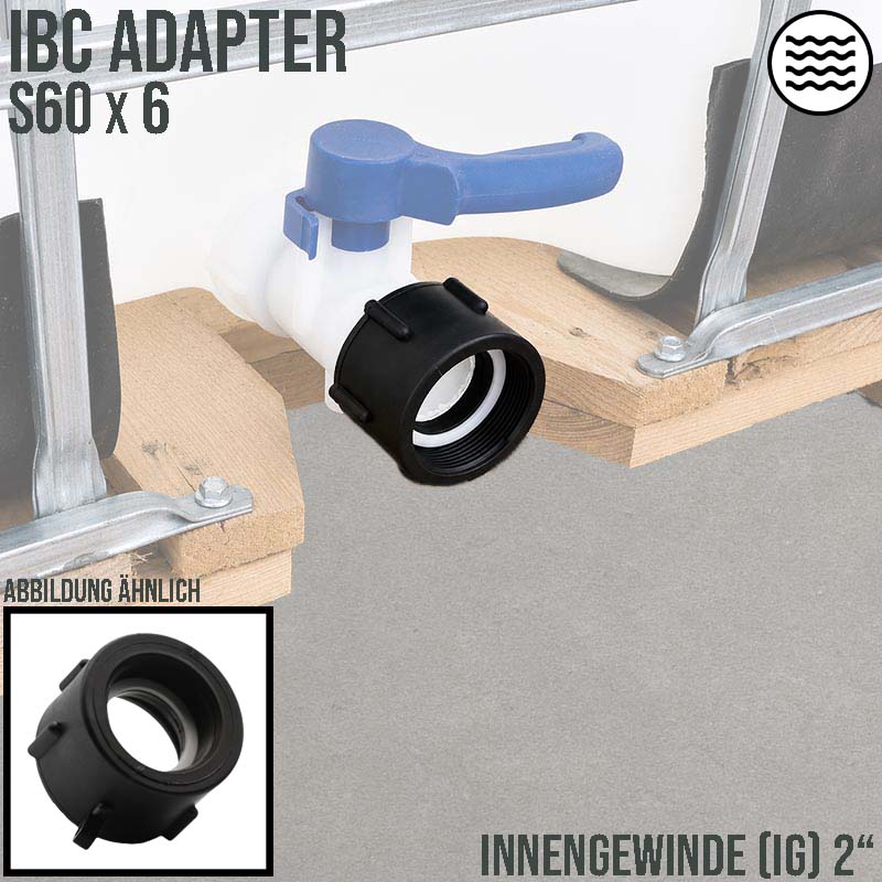 S60 x 6 IBC Adapter mit Innengewinde IG 2" Container Fass Tank Zubehör PN10 bar