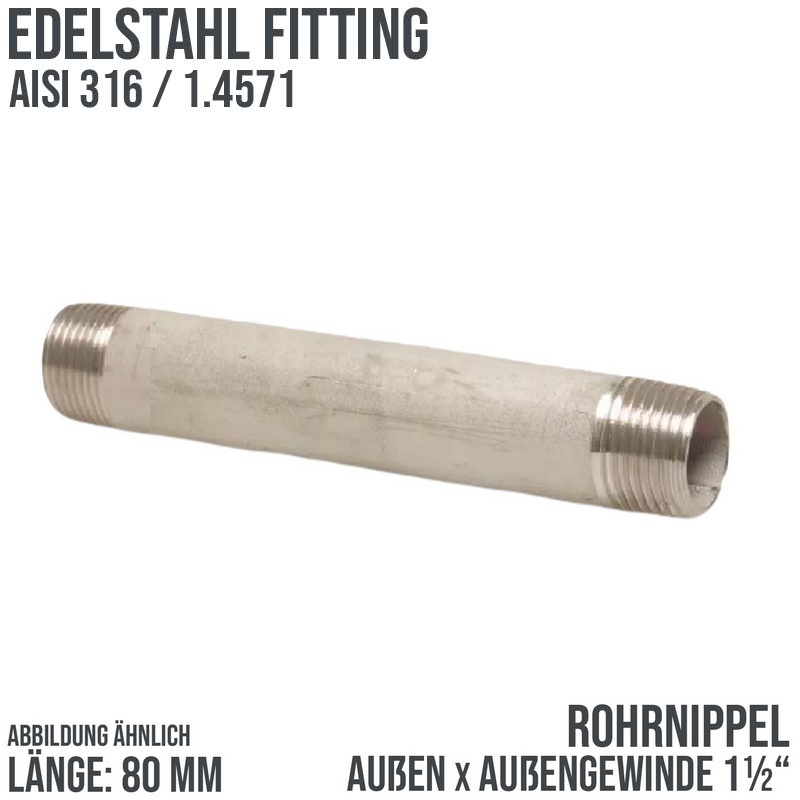 1 1/2 " Rohrnippel Edelstahl (1.4571) Nr. 23 - 80 mm Länge Außen x Außengewinde AG Fittings - PN 20 bar