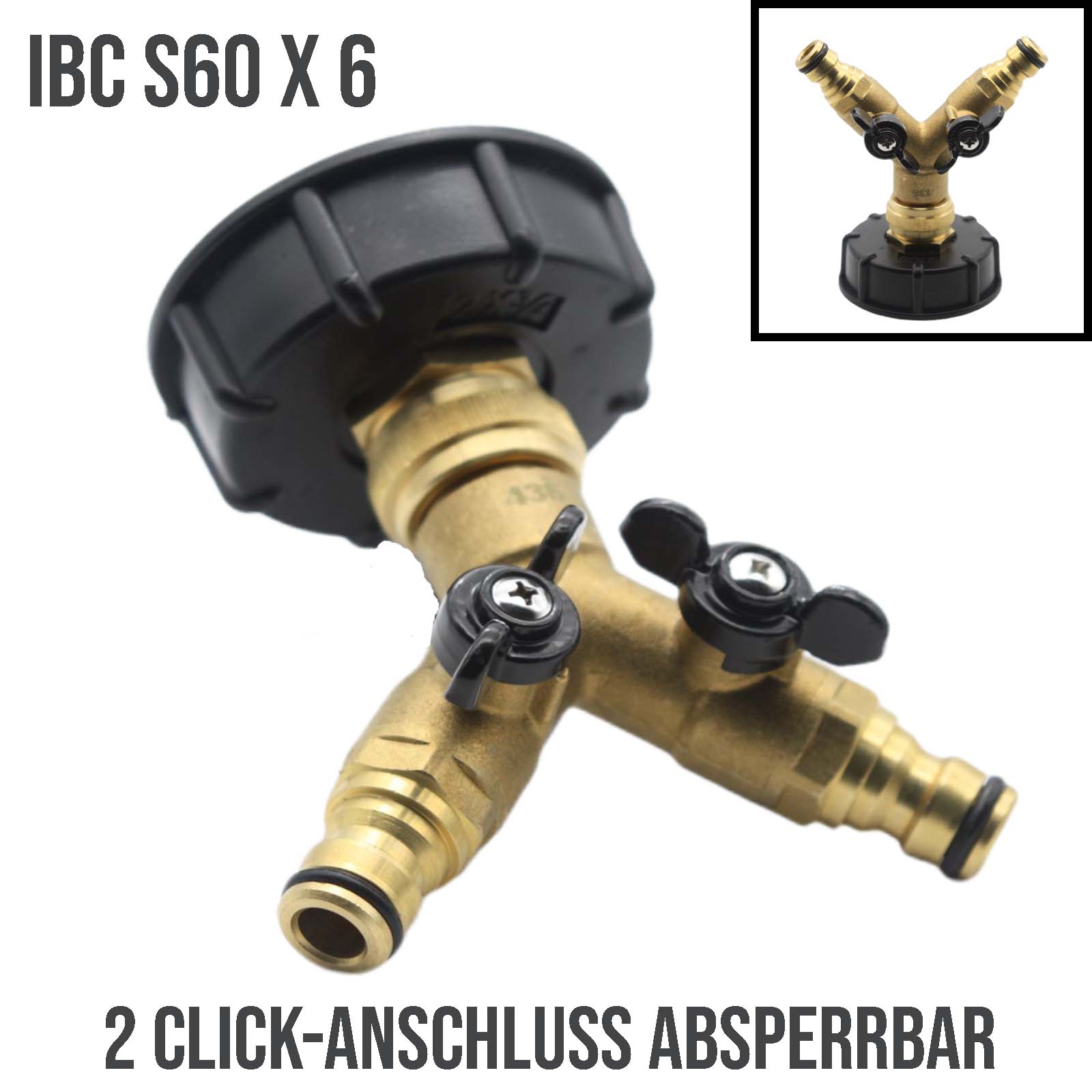 S60 x 6 IBC Adapter Y-Verteiler Click-Anschluss Quick Connect