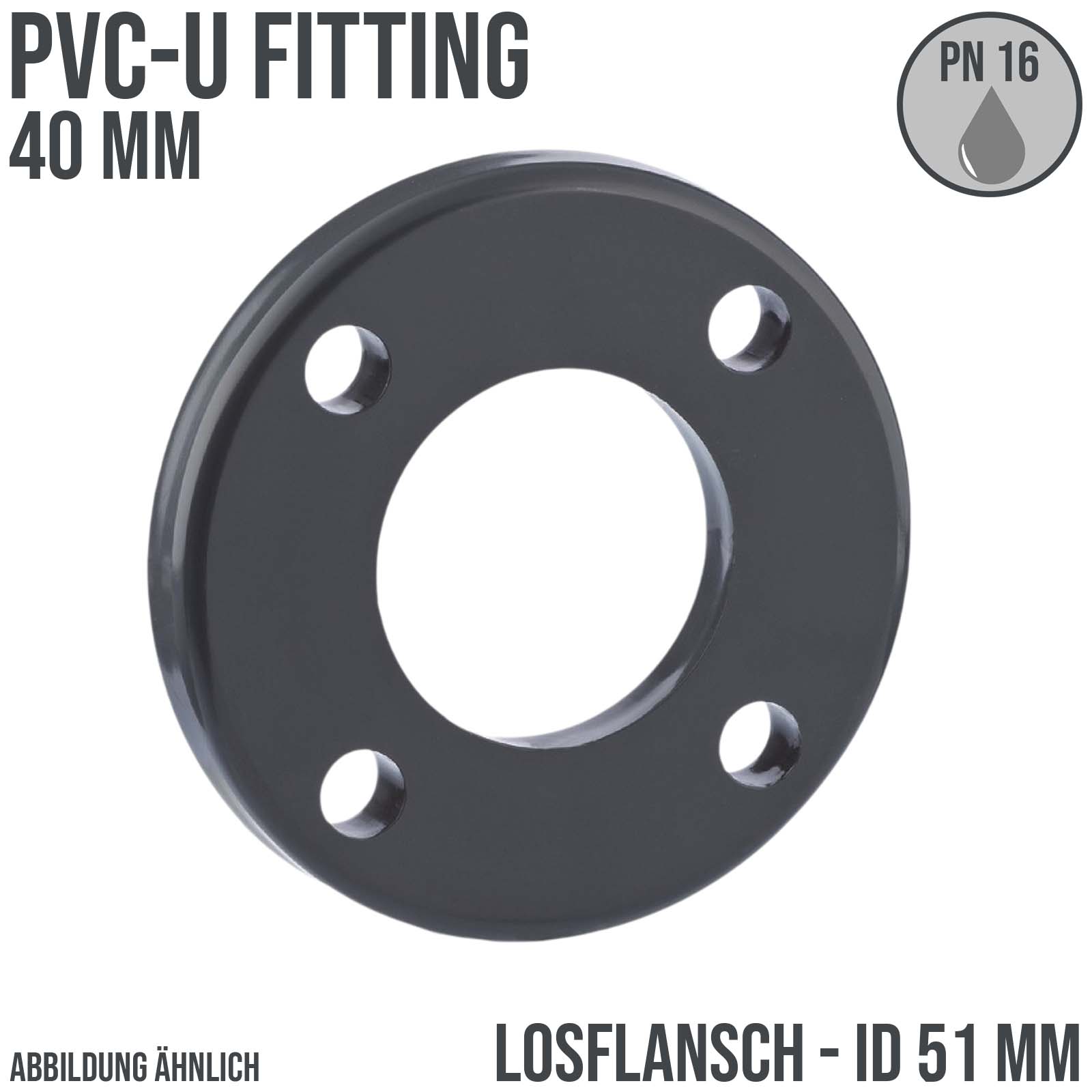 40 mm PVC Klebe Fitting Los Flansch Muffe Verbinder DN 32 - ID 51 mm - PN 16 bar
