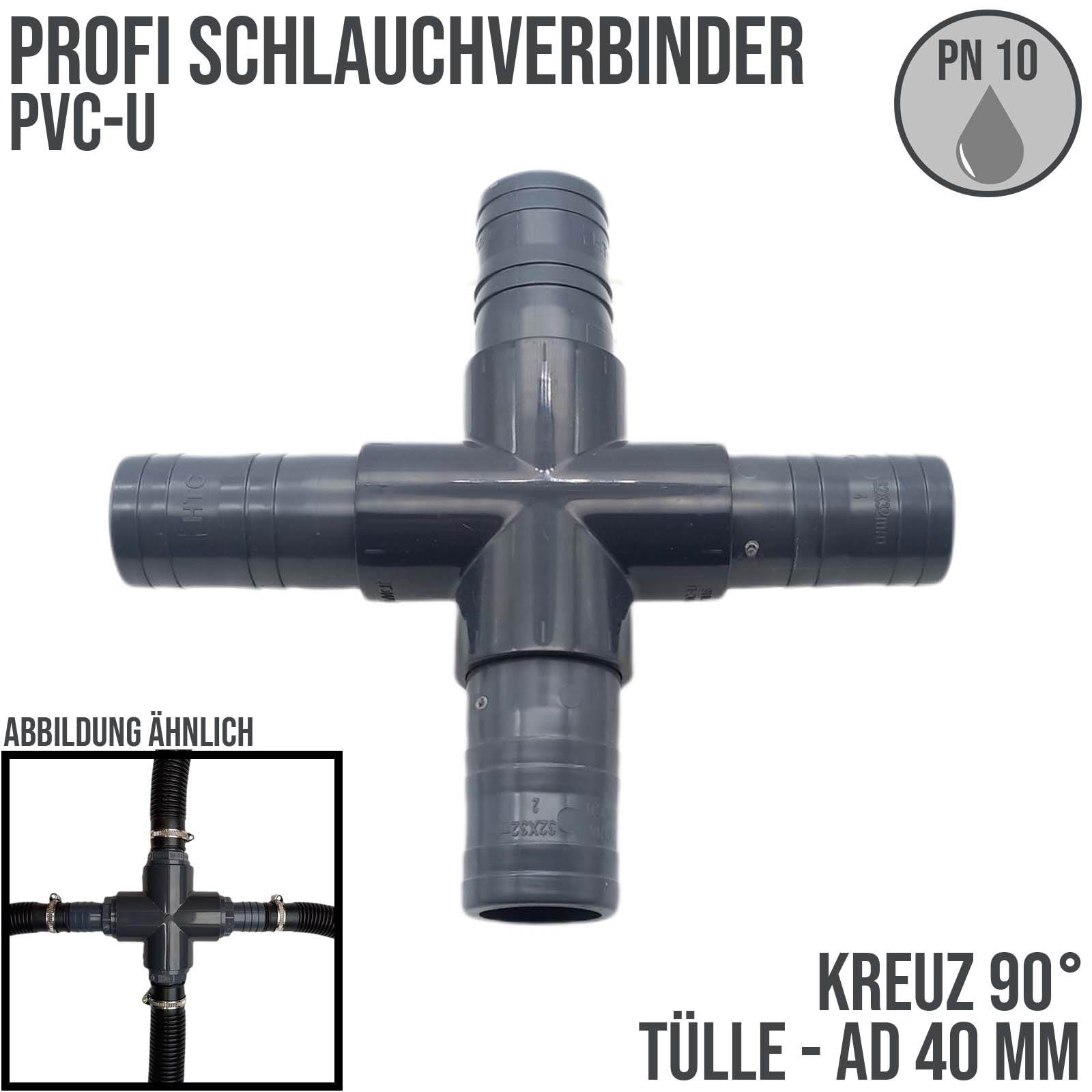 40 mm PVC PROFI Kreuz 90° Schlauch Verbinder Stutzen Tülle Pool Teich Garten - PN 10 bar