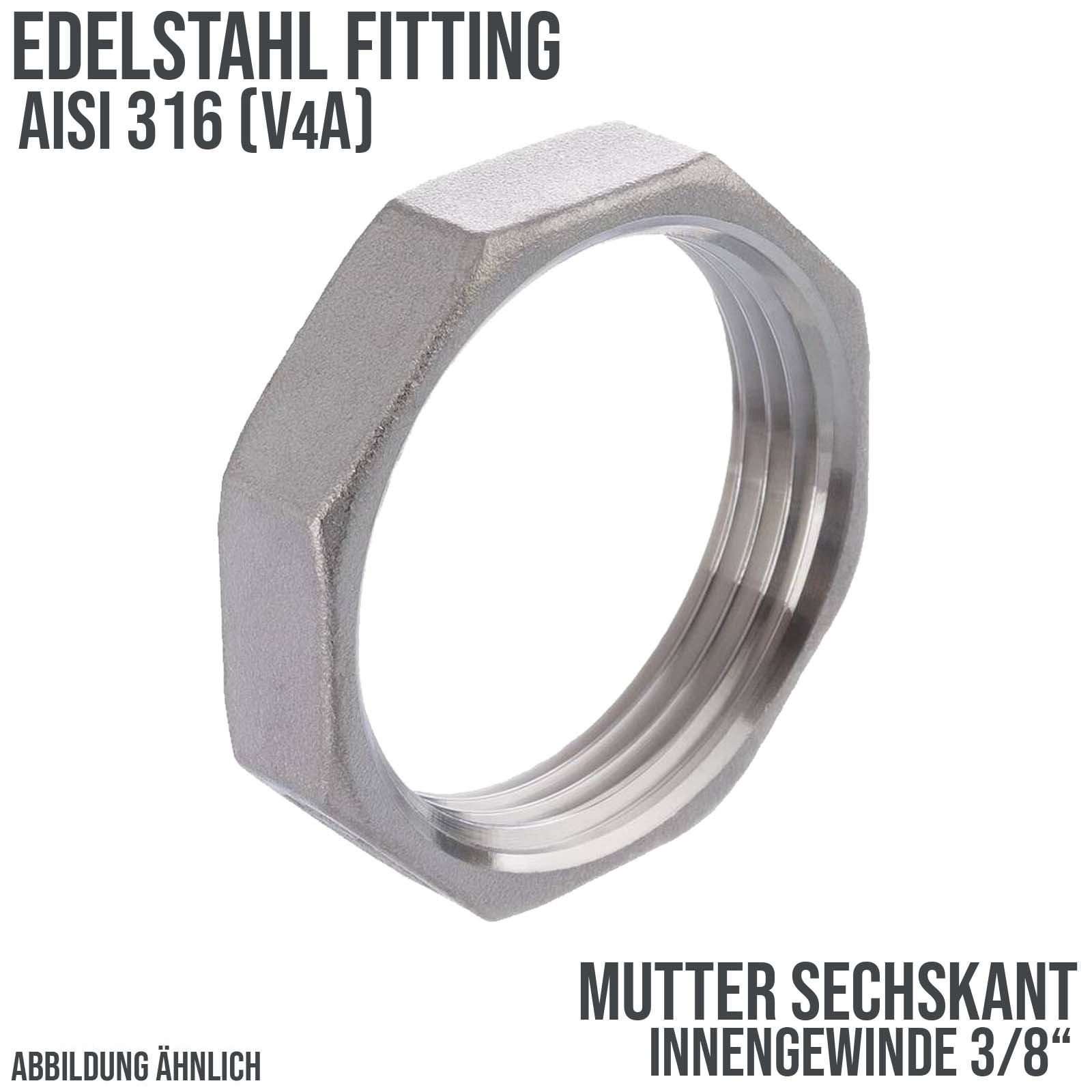 3/8" Edelstahl Fitting V4A AISI 316 Nr. 312 - Sechskant Mutter Innengewinde IG - PN 16 bar