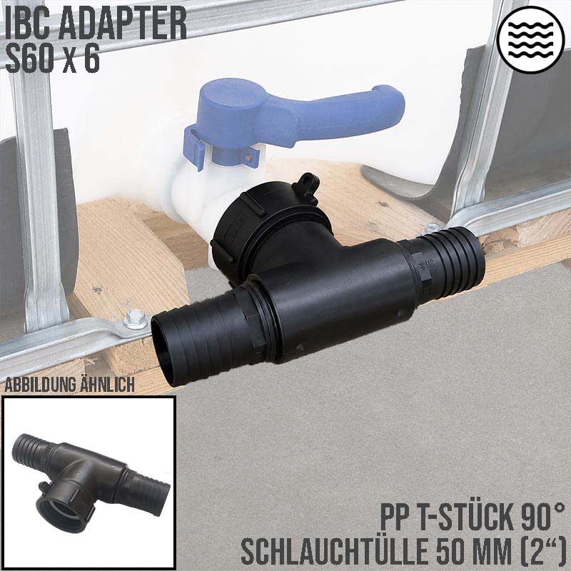 S60 x 6 IBC T-Stück Adapter 2-fach Tülle Stutzen 2" (50 mm) Container Fass Tank Zubehör PN 10 bar