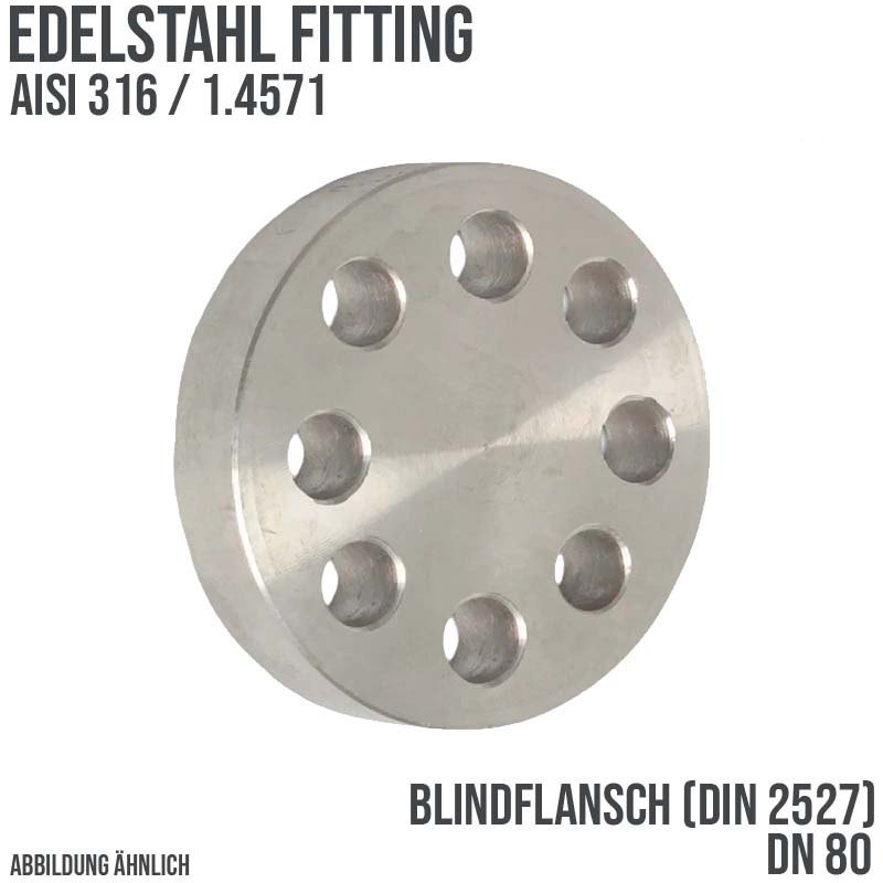 DN 80 Blind Flansch Stumpfschweißung Edelstahl Fitting V4A AISI 316 DIN 2527 - PN 16 bar