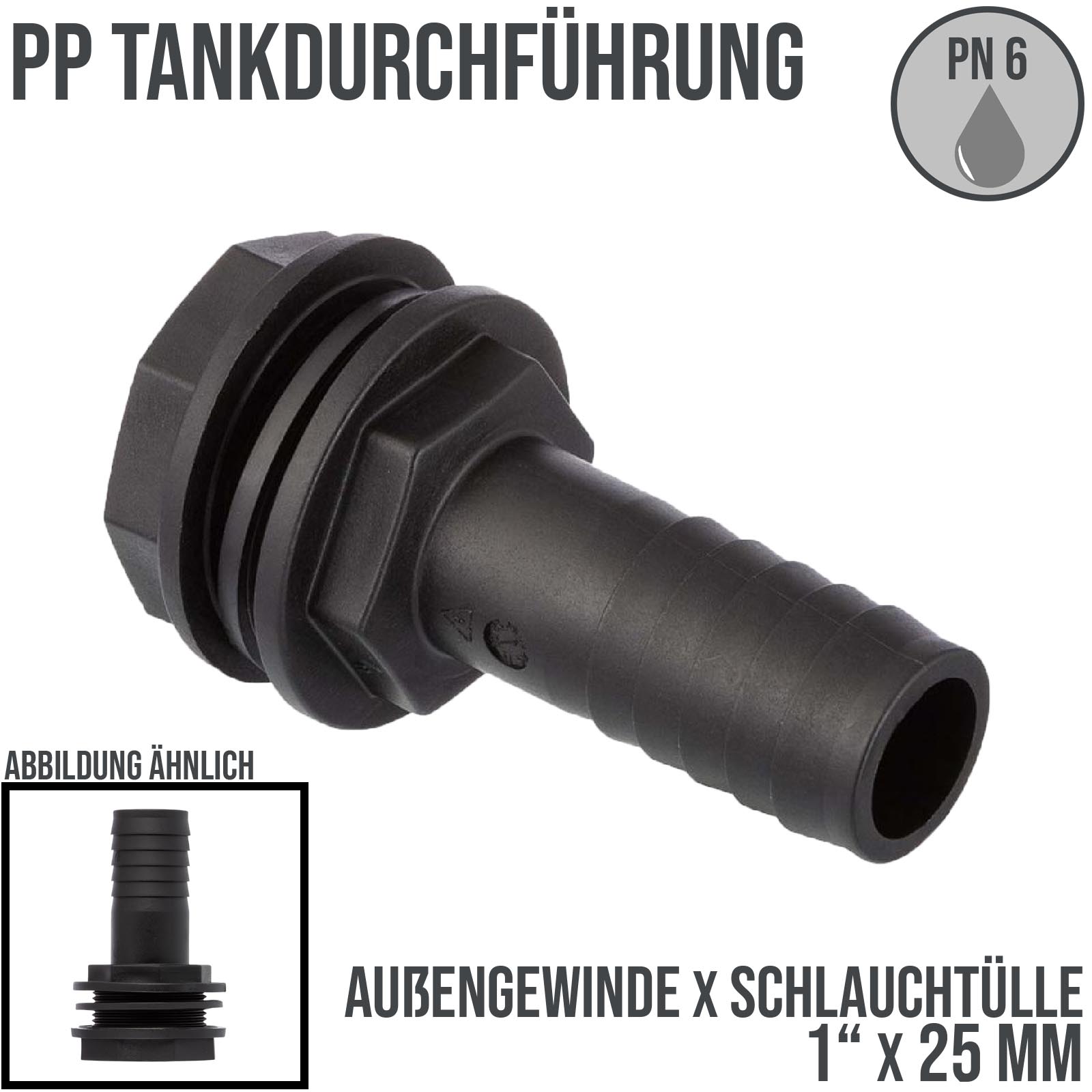1" x 25 mm Tank Regentonne Durchführung Außengewinde x Schlauch Tülle - PN 6 bar