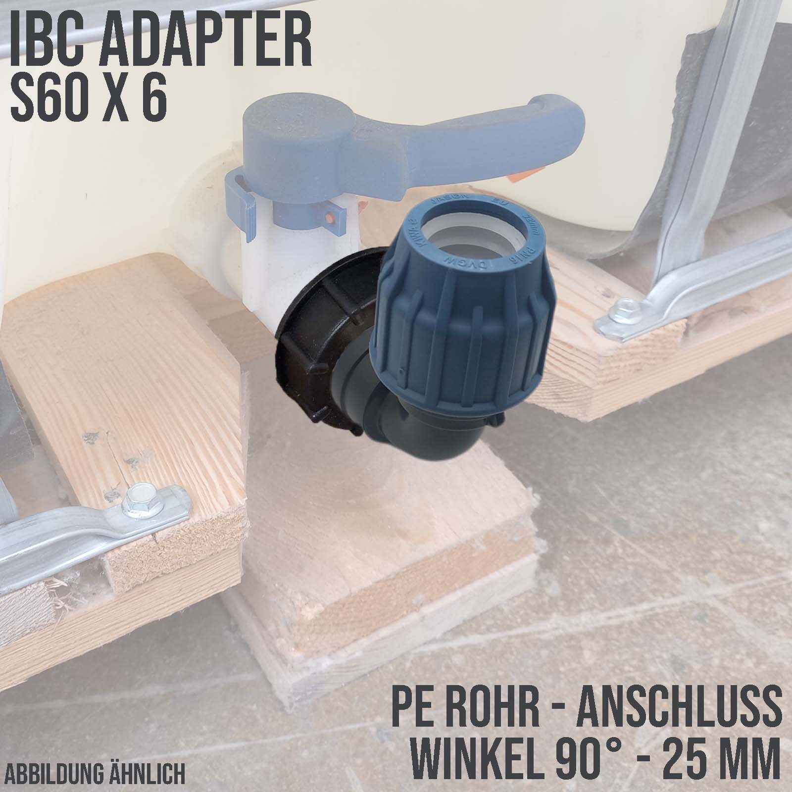 IBC Container Anschluss Adapter Set S60 x 6 -> 25 mm PE/PP Winkel 90°