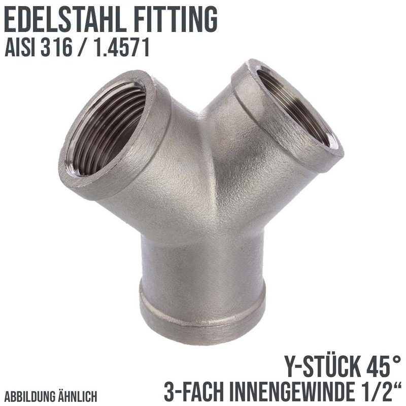 1/2" Edelstahl Fitting V4A AISI 316 Y-Stück 45° Innengewinde IG - PN 16 bar