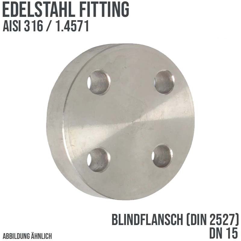 DN 15 Blind Flansch Stumpfschweißung Edelstahl Fitting V4A AISI 316 DIN 2527 - PN 16 bar