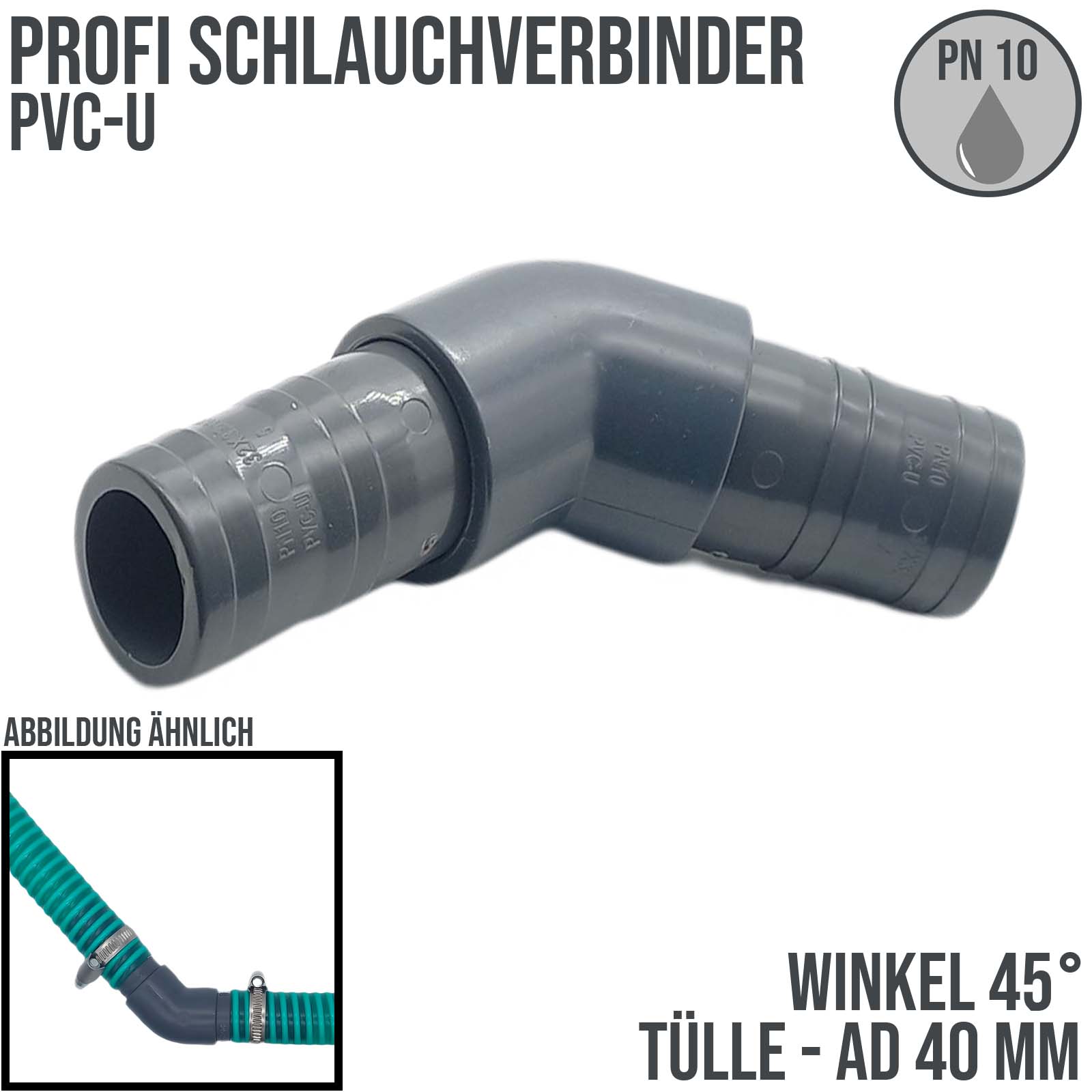 40 mm PVC PROFI Winkel 45° Schlauch Verbinder Stutzen Tülle Pool Teich Garten - PN 10 bar