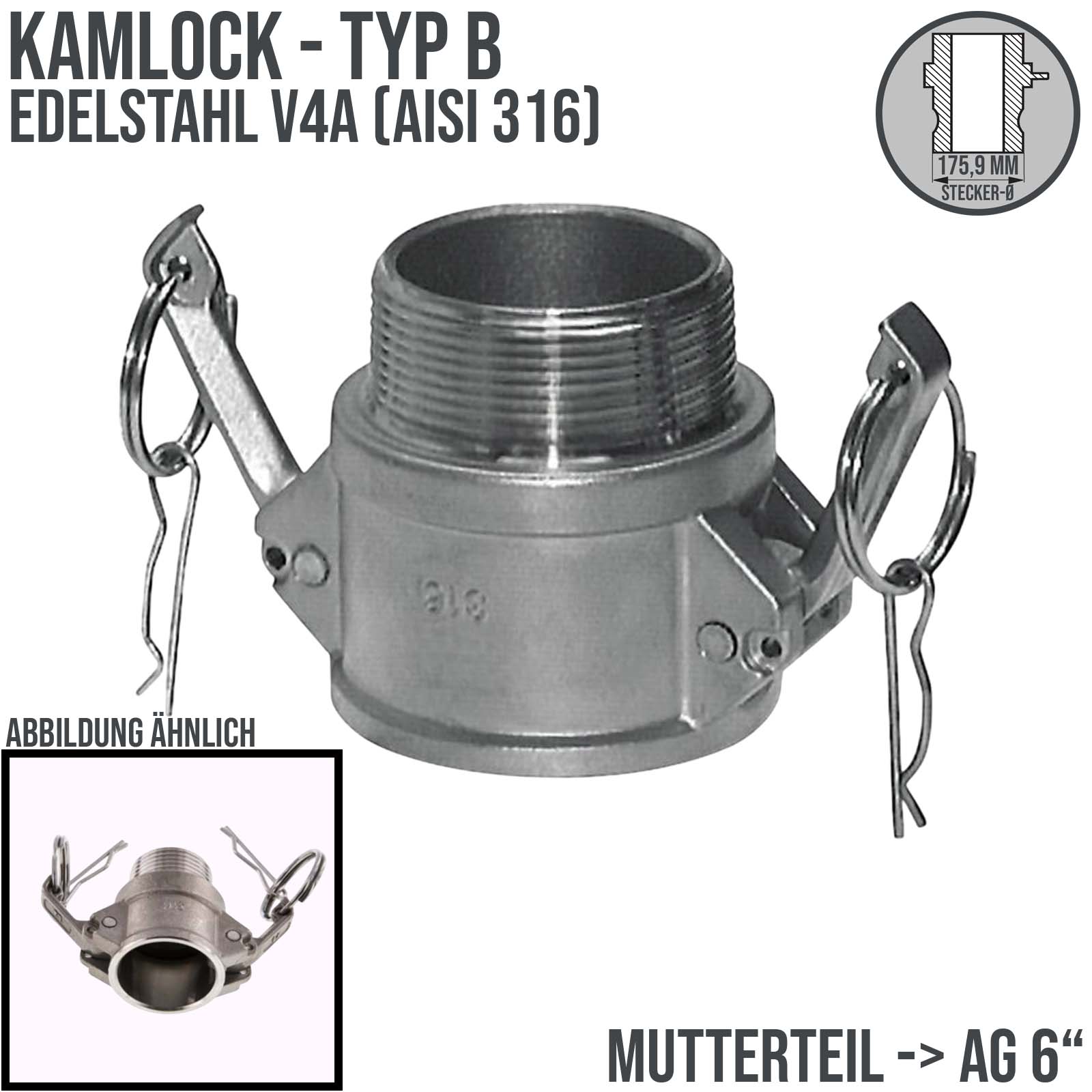 Kamlock Typ B - Mutterteil (175,9 mm) Edelstahl V2A (AISI 316) mit Außengewinde (AG) 6" Zoll DN150 - PN 5 bar
