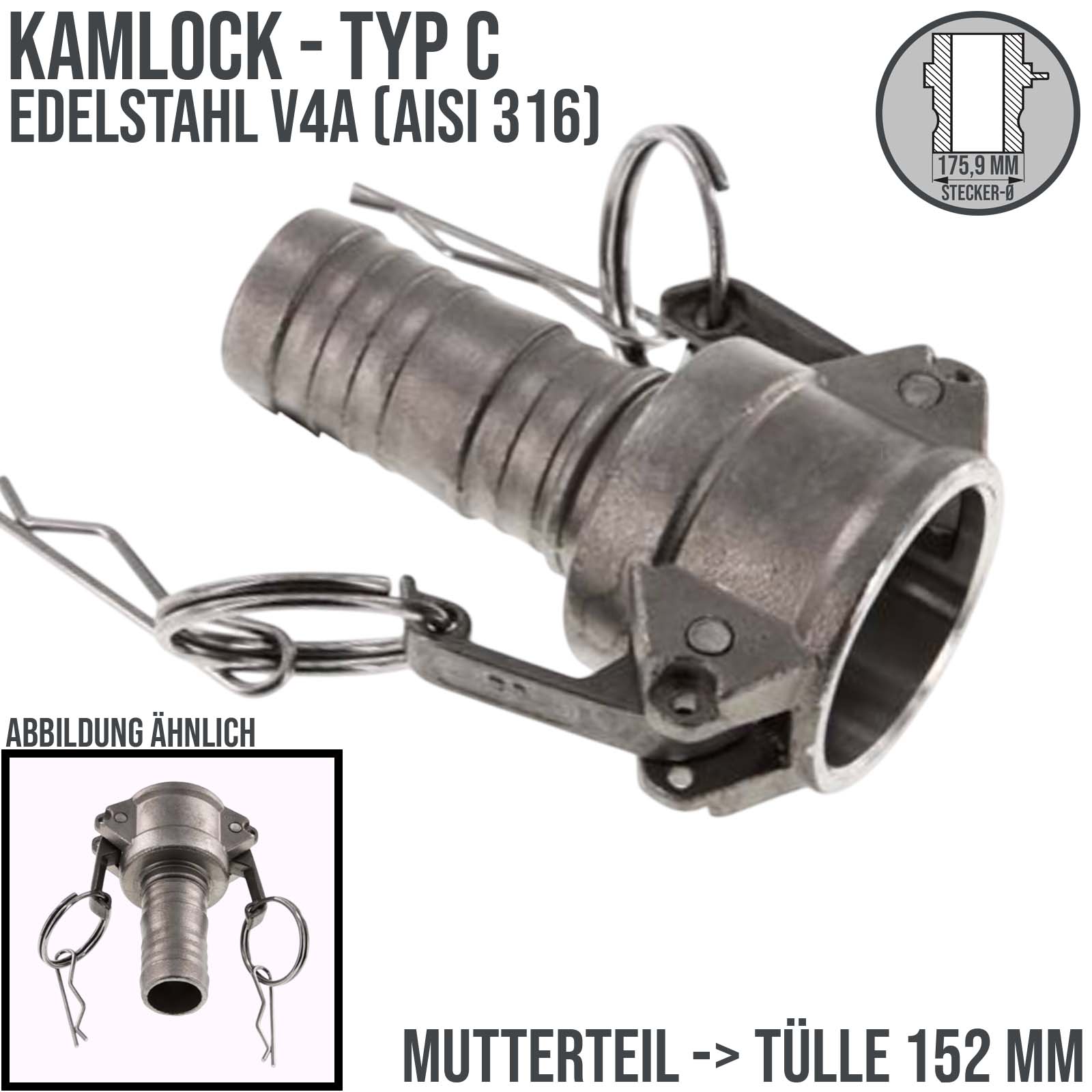 Kamlock Typ C - Mutterteil (175,9 mm) Edelstahl V2A (AISI 316) -> Tülle 152 mm 6" Zoll DN150 - PN 5 bar