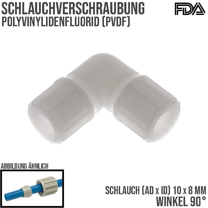 10 x 8 mm Winkel 90° Kupplung PVDF Verschraubung Verbinder PA PP Schlauch FDA - PN 10 bar