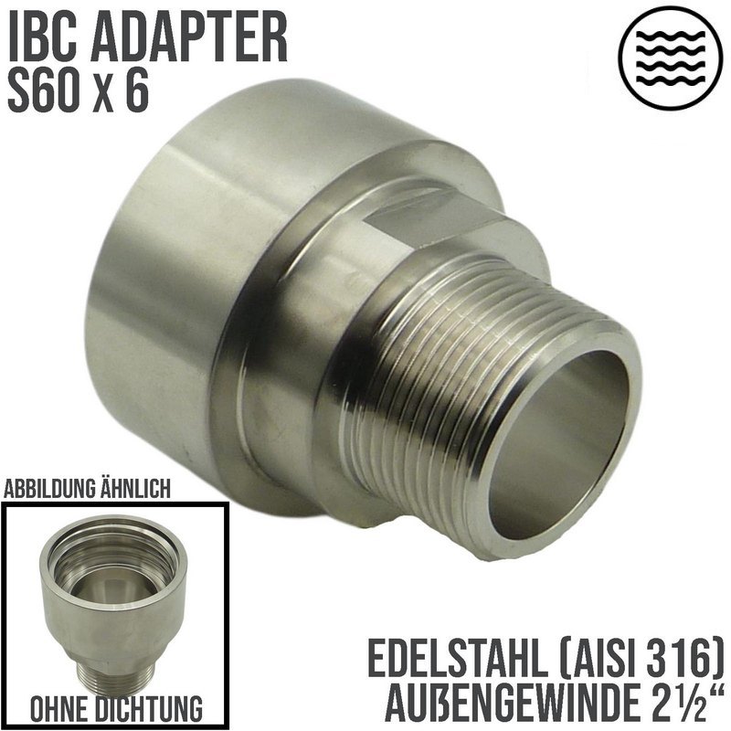 S60 x 6 IBC Adapter mit Außengewinde AG 2 1/2" Edelstahl AISI 316 Container Fass Tank Zubehör PN16 bar
