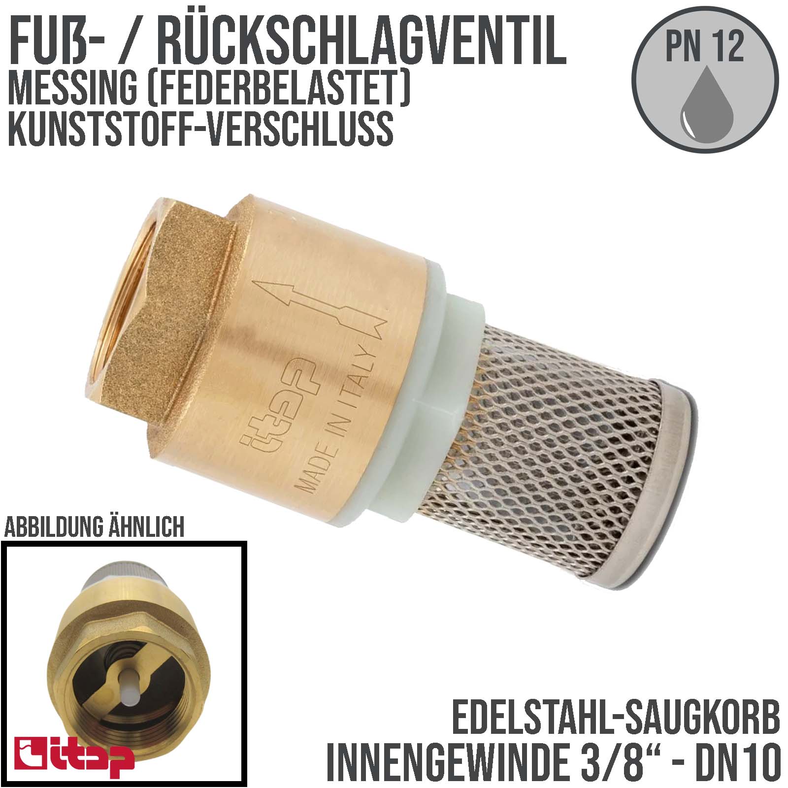3/8" Zoll Itap Fuß Rückschlag Absperr Ventil Messing Edelstahl Saugkorb Kunststoff Verschluss Typ 108 - 12 bar