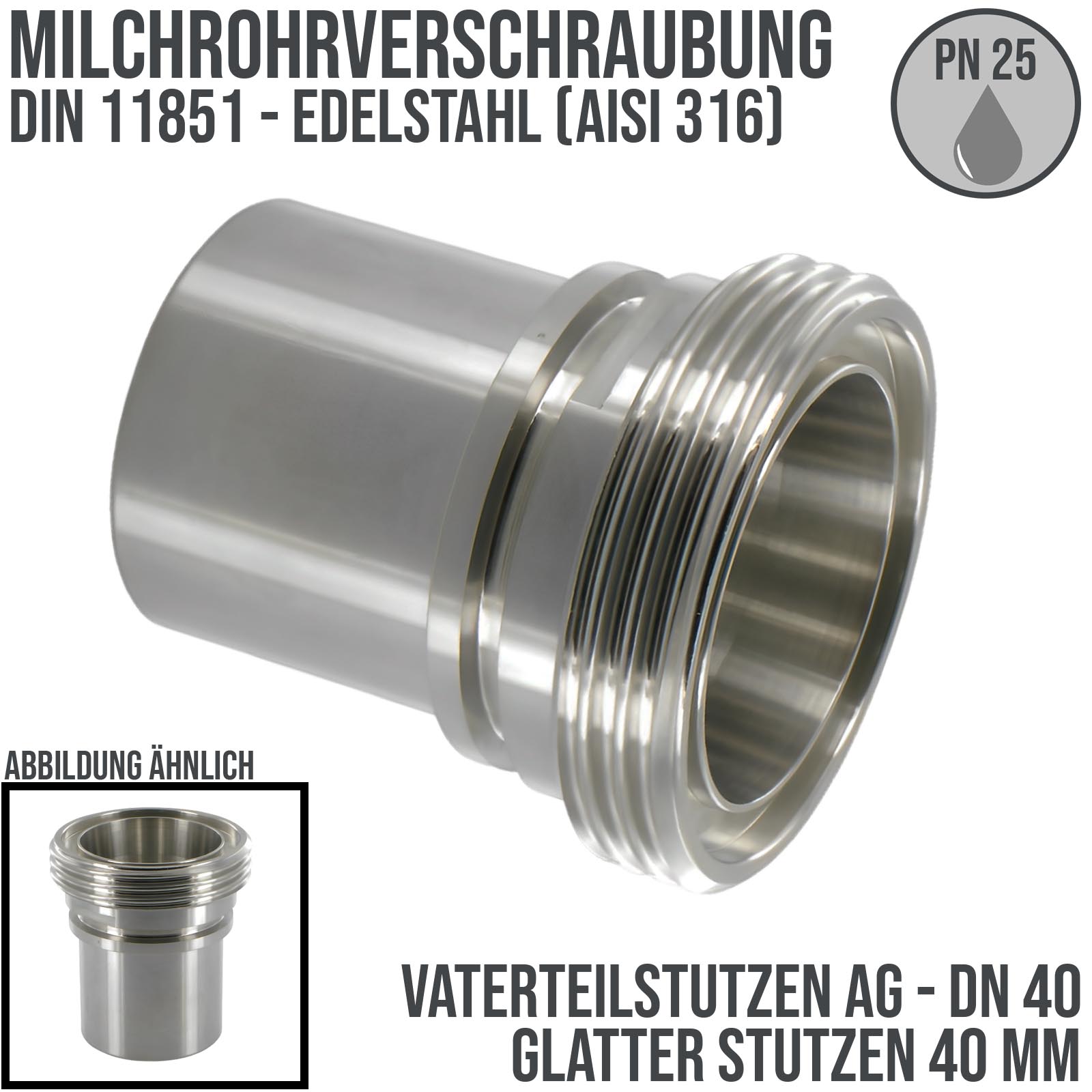 DN 40 Milchrohr Verschraubung DIN 11851 Vaterteil Stutzen VT Außengewinde RD Sicherungsbund - Stutzen glatt 40 mm - PN 25 bar