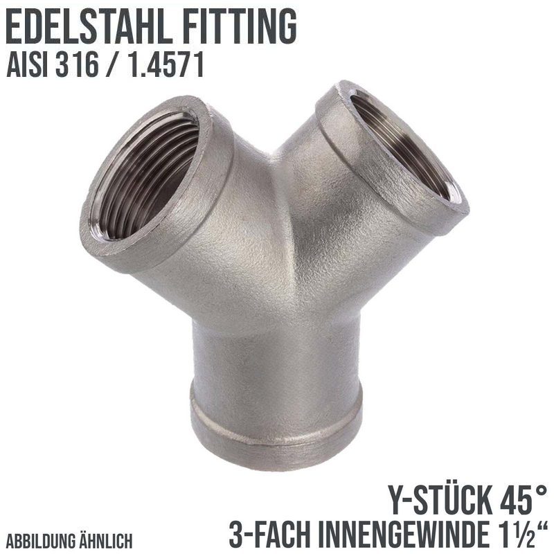 1 1/2" Edelstahl Fitting V4A AISI 316 Y-Stück 45° Innengewinde IG - PN 16 bar