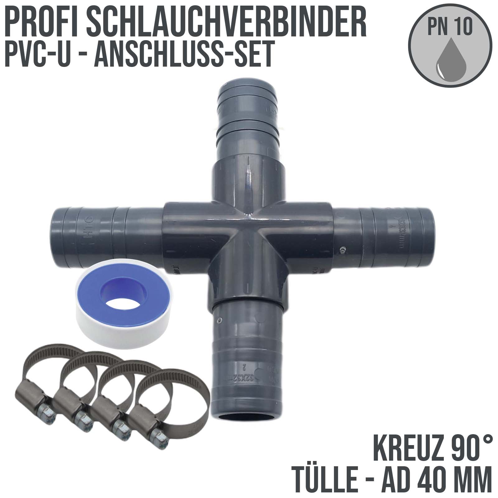 40 mm PVC PROFI Kreuz 90° Schlauch Verbinder Stutzen Tülle Pool Teich Garten - PN 10 bar - Montage-Set