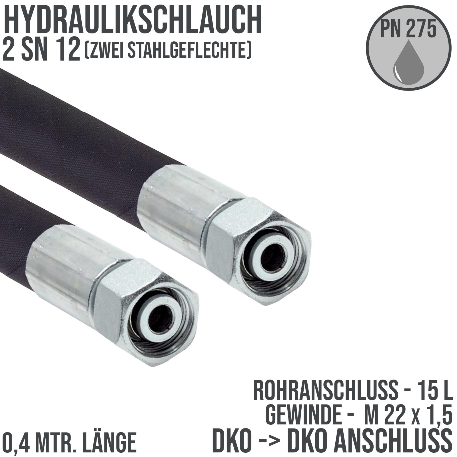 Hydraulikschlauch 2 SN 12 - 15 L DKO auf DKO Anschluss IG (M 22 x 1,5) - 400 mm