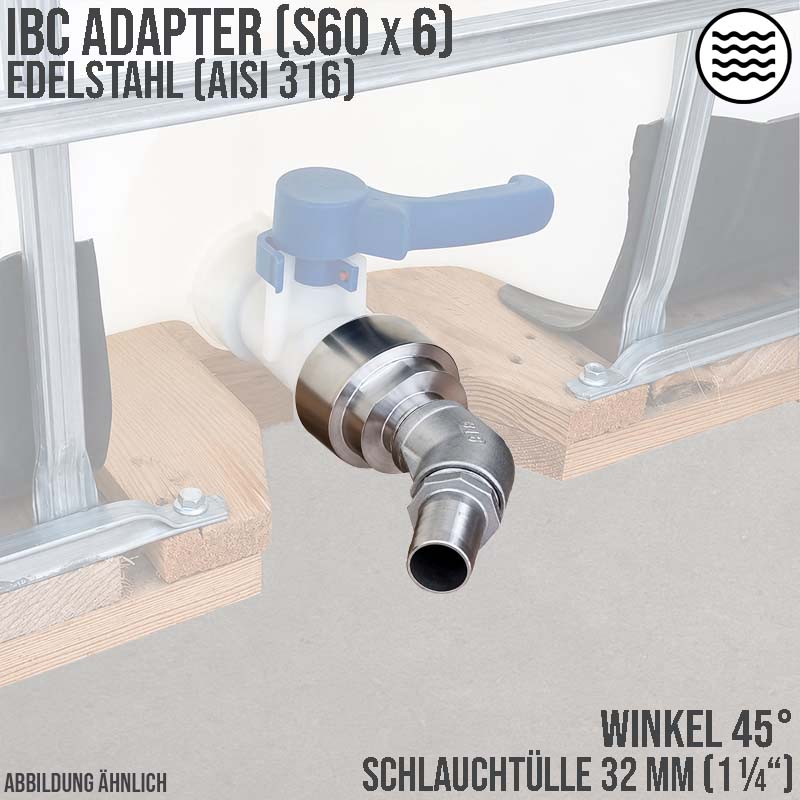 32 mm 1 1/4 " S60 x 6 IBC Container (AISI 316) 45° Winkel Anschluss Set Schlauch Tülle Stutzen - PN 16 bar