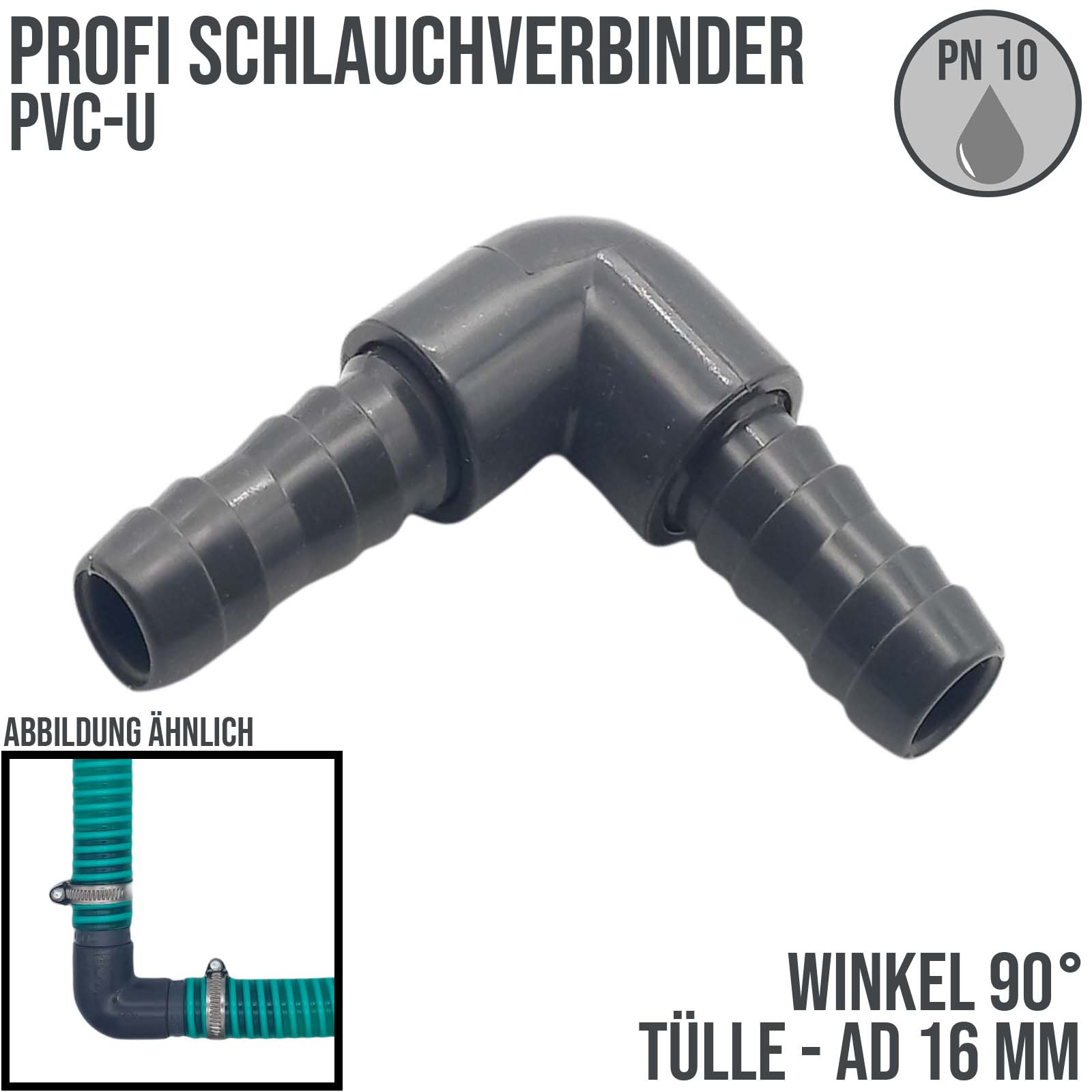 16 mm PVC PROFI Winkel 90° Schlauch Verbinder Stutzen Tülle Pool Teich Garten - PN 10 bar