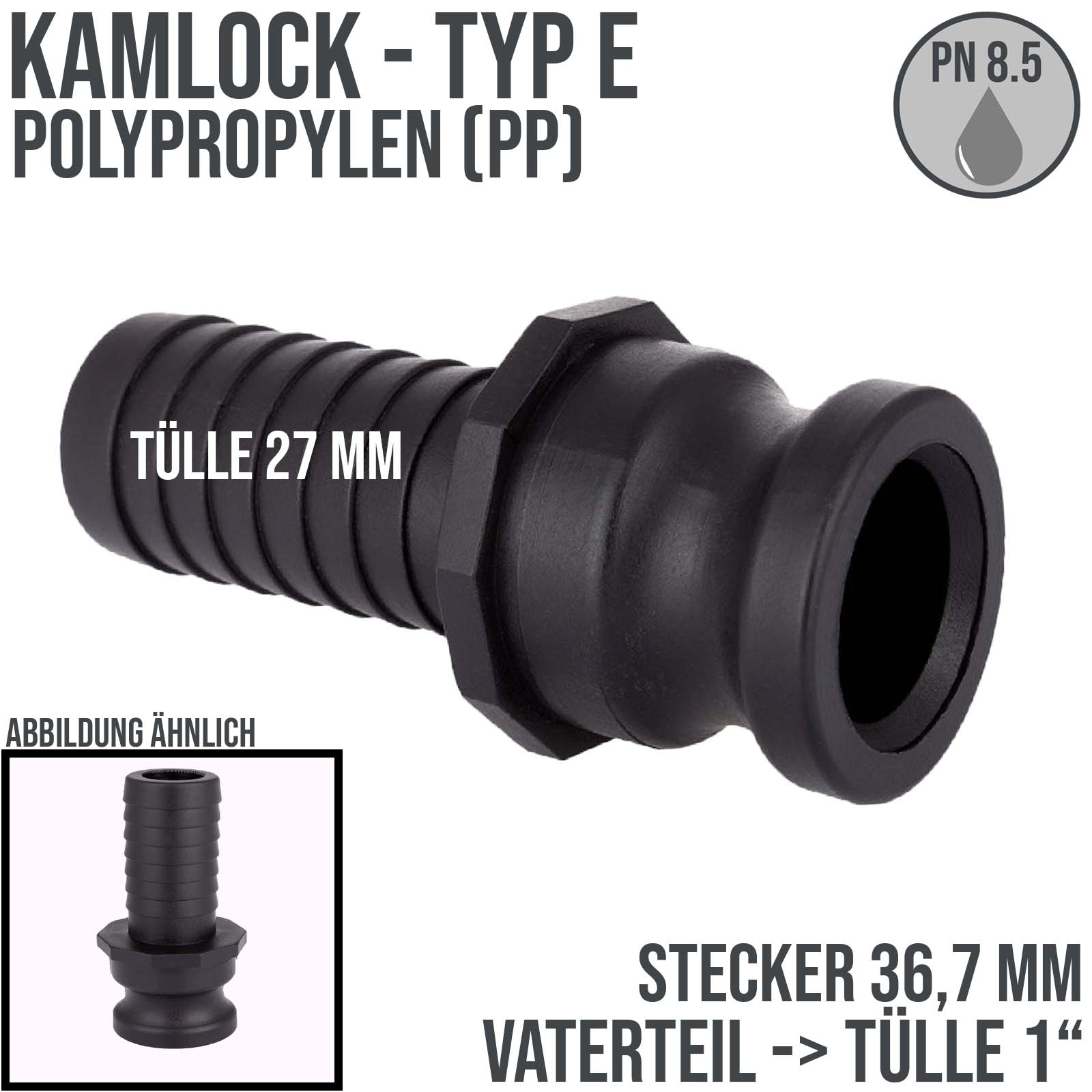 Kamlock Typ E - Vaterteil PP - 36,7 mm Stecker  -> Tülle 27 mm 1" Zoll DN25 - PN 8,5 bar