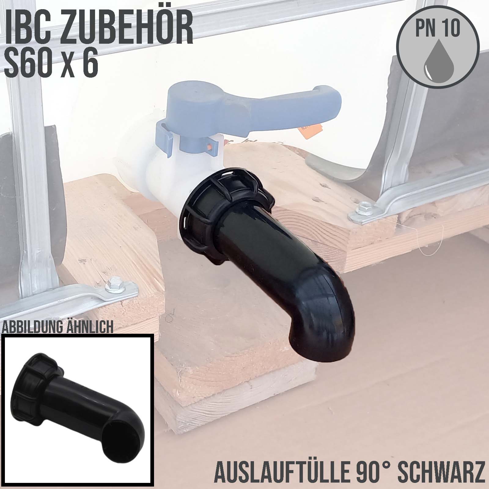 S60 x 6 IBC Auslauftülle 90° mit Überwurfmutter Container Tank Zubehör schwarz