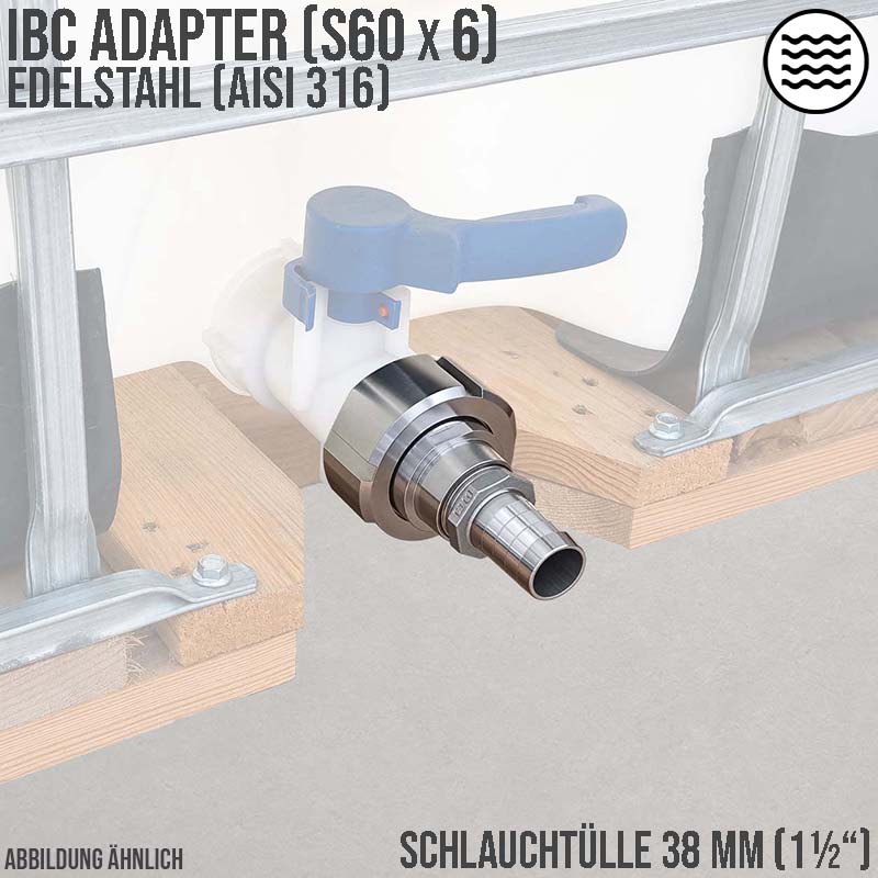38 mm 1 1/2 " S60 x 6 IBC Container Edelstahl (AISI 316) V4A Anschluss Set Schlauch Tülle Stutzen - PN 16 bar