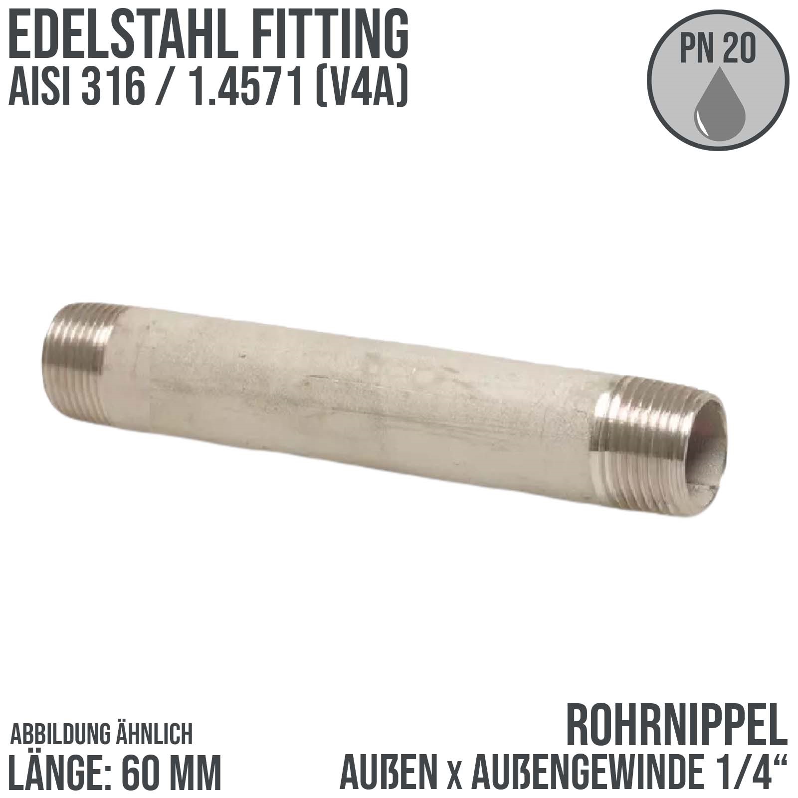 1/4" Rohrnippel Edelstahl (1.4571) 60 mm Außen x Außengewinde AG Fittings - PN 20 bar