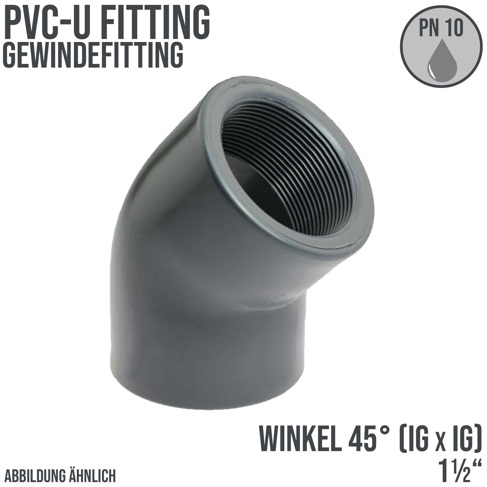 1 1/2" PVC Fitting Winkel 45° 2-fach Innen Gewinde Verbinder - PN 10 bar
