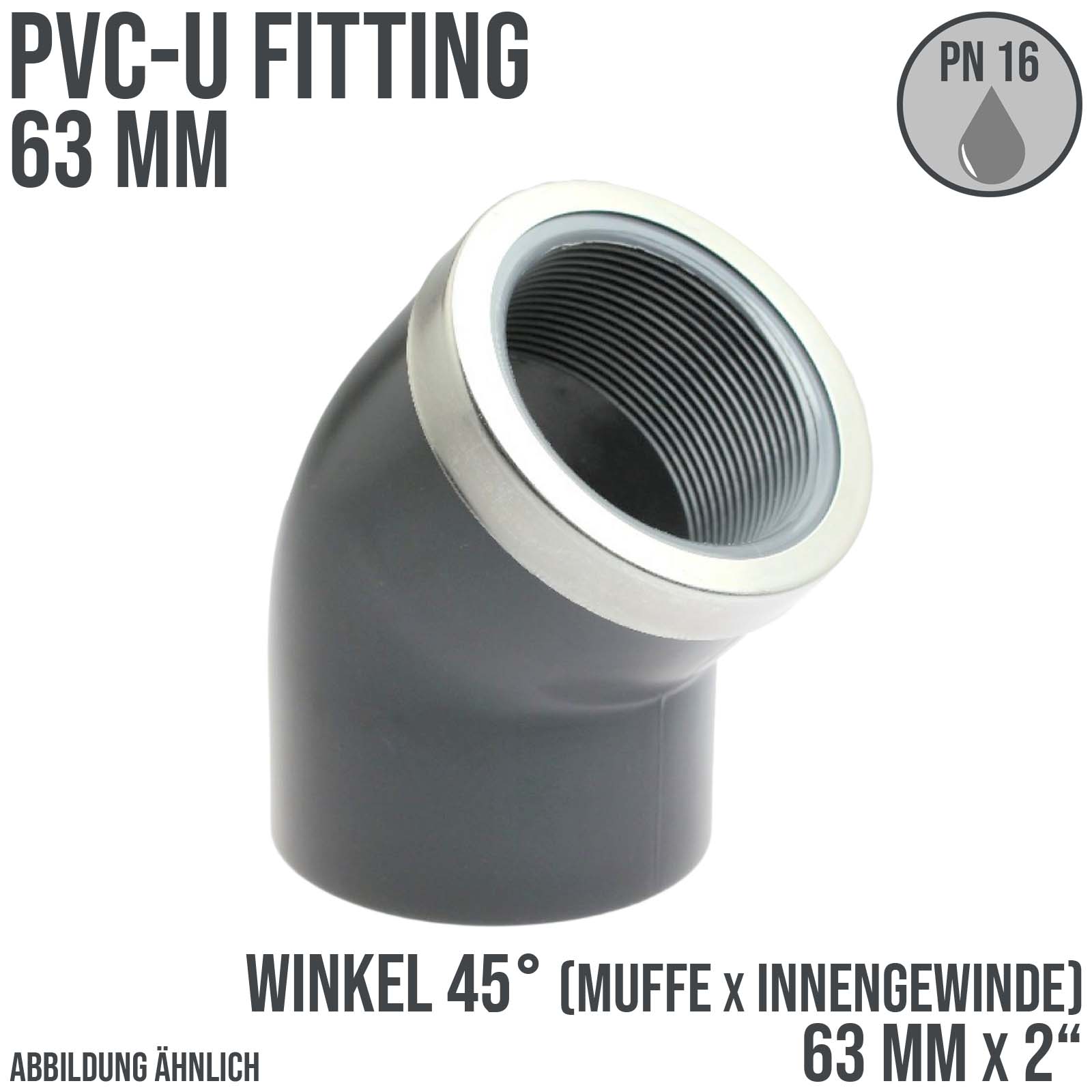 63 mm PVC Klebe Fitting Winkel 45° Innengewinde IG verstärkt 63 mm x  2" Muffe Verbinder - PN 16 bar