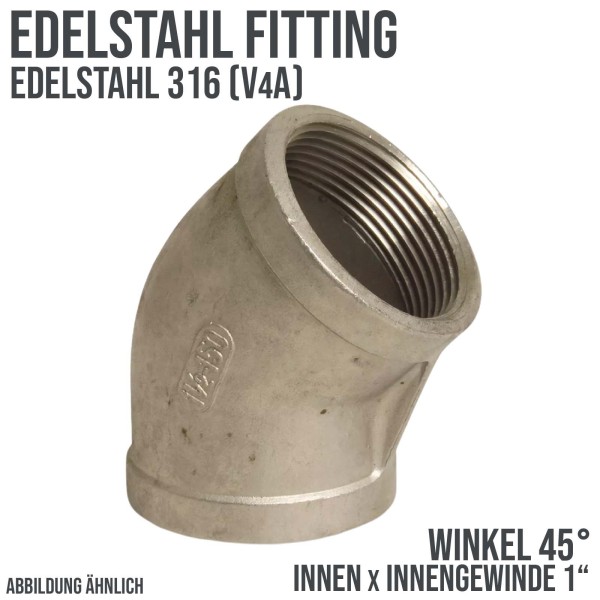 1" Edelstahl FItting V4A Winkel 45° Innengewinde IG